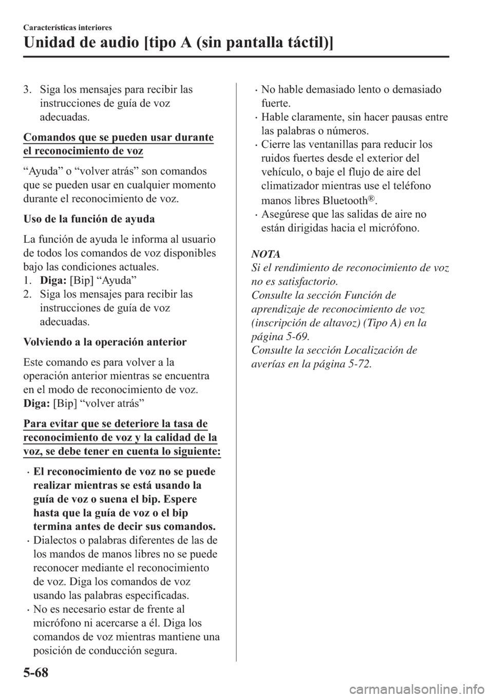 MAZDA MODEL 6 2019  Manual del propietario (in Spanish) �� �6�L�J�D��O�R�V��P�H�Q�V�D�M�H�V��S�D�U�D��U�H�F�L�E�L�U��O�D�V
�L�Q�V�W�U�X�F�F�L�R�Q�H�V��G�H��J�X�t�D��G�H��Y�R�]
�D�G�H�F�X�D�G�D�V�
�&�R�P�D�Q�G�R�V��T�X�H��V�H��S�X�H�G�H�Q��X