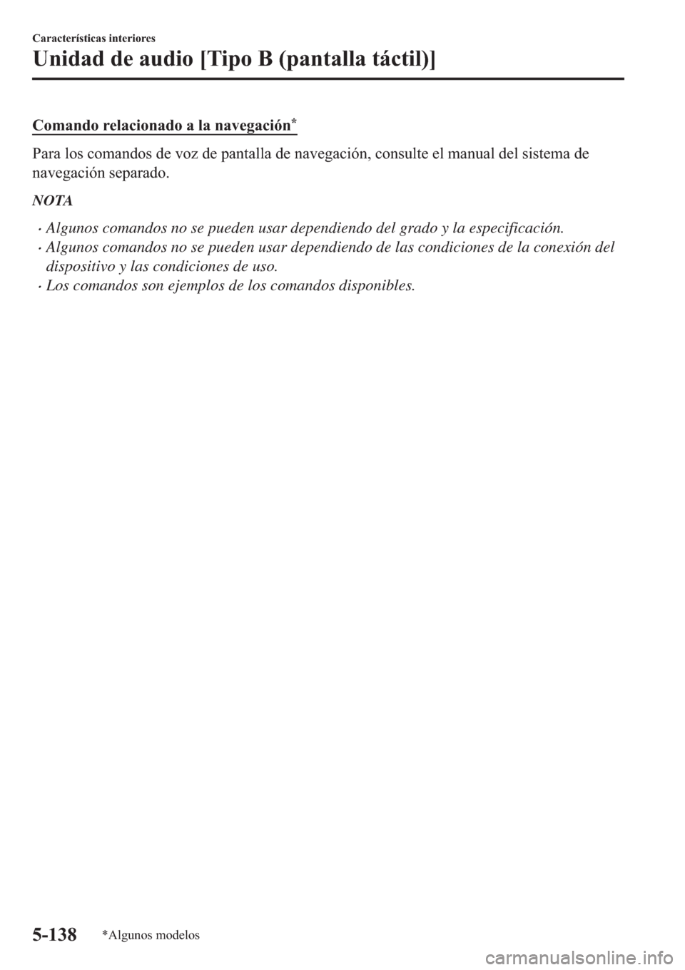 MAZDA MODEL 6 2019  Manual del propietario (in Spanish) �&�R�P�D�Q�G�R��U�H�O�D�F�L�R�Q�D�G�R��D��O�D��Q�D�Y�H�J�D�F�L�y�Q�
�3�D�U�D��O�R�V��F�R�P�D�Q�G�R�V��G�H��Y�R�]��G�H��S�D�Q�W�D�O�O�D��G�H��Q�D�Y�H�J�D�F�L�y�Q���F�R�Q�V�X�O�W�H��H�O�