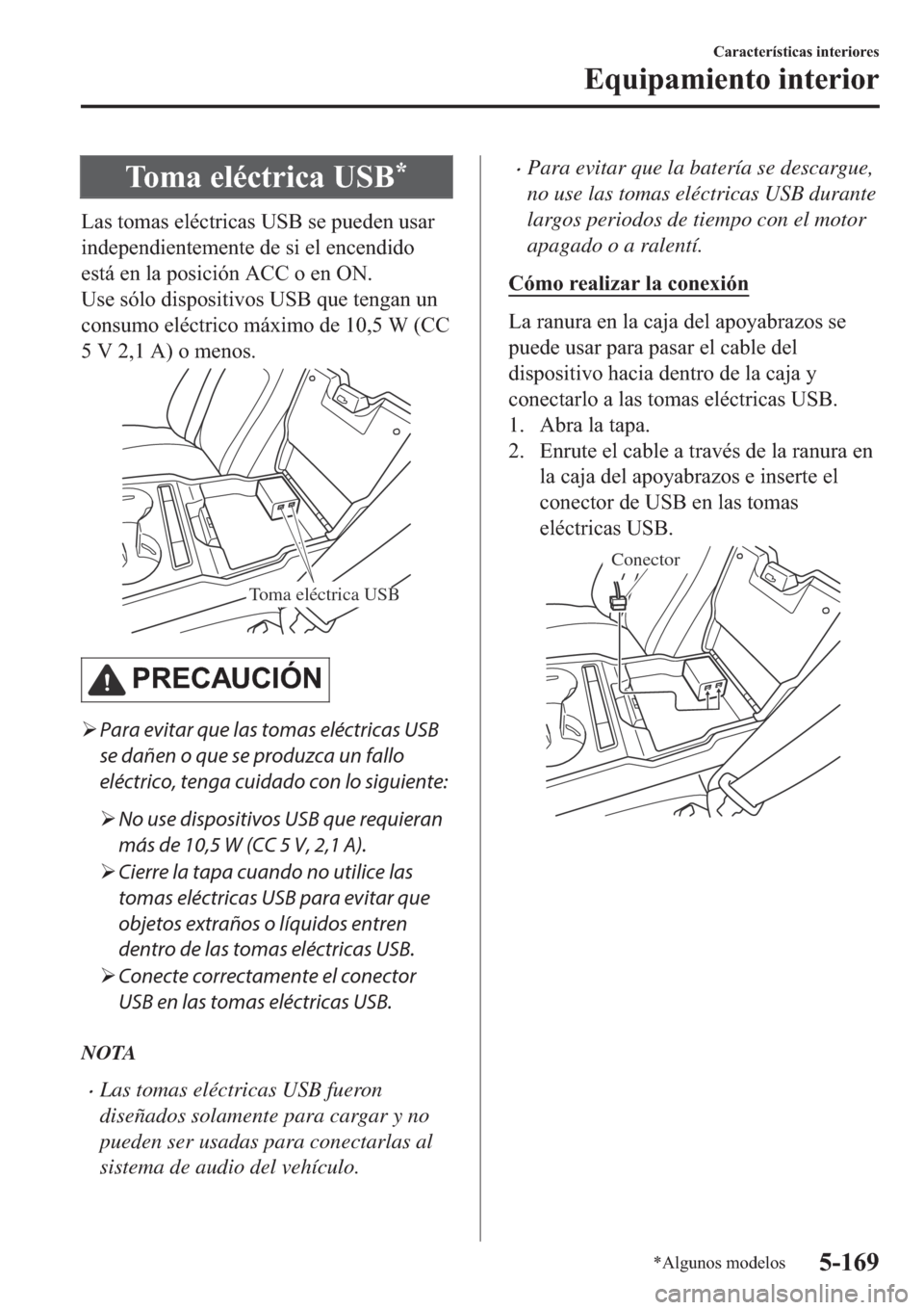 MAZDA MODEL 6 2019  Manual del propietario (in Spanish) �7�R�P�D��H�O�p�F�W�U�L�F�D��8�6�%�
�/�D�V��W�R�P�D�V��H�O�p�F�W�U�L�F�D�V��8�6�%��V�H��S�X�H�G�H�Q��X�V�D�U
�L�Q�G�H�S�H�Q�G�L�H�Q�W�H�P�H�Q�W�H��G�H��V�L��H�O��H�Q�F�H�Q�G�L�G�R
�H�V�W�