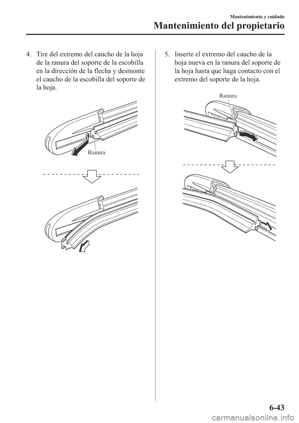 MAZDA MODEL 6 2019  Manual del propietario (in Spanish) �� �7�L�U�H��G�H�O��H�[�W�U�H�P�R��G�H�O��F�D�X�F�K�R��G�H��O�D��K�R�M�D
�G�H��O�D��U�D�Q�X�U�D��G�H�O��V�R�S�R�U�W�H��G�H��O�D��H�V�F�R�E�L�O�O�D
�H�Q��O�D��G�L�U�H�F�F�L�y�Q��G�H�