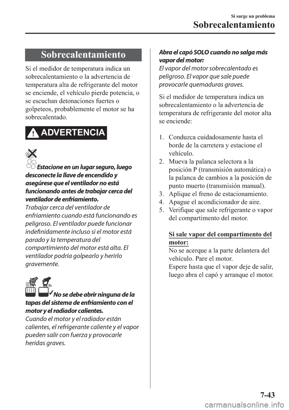 MAZDA MODEL 6 2019  Manual del propietario (in Spanish) �6�R�E�U�H�F�D�O�H�Q�W�D�P�L�H�Q�W�R
�6�L��H�O��P�H�G�L�G�R�U��G�H��W�H�P�S�H�U�D�W�X�U�D��L�Q�G�L�F�D��X�Q
�V�R�E�U�H�F�D�O�H�Q�W�D�P�L�H�Q�W�R��R��O�D��D�G�Y�H�U�W�H�Q�F�L�D��G�H
�W�H�P�S�