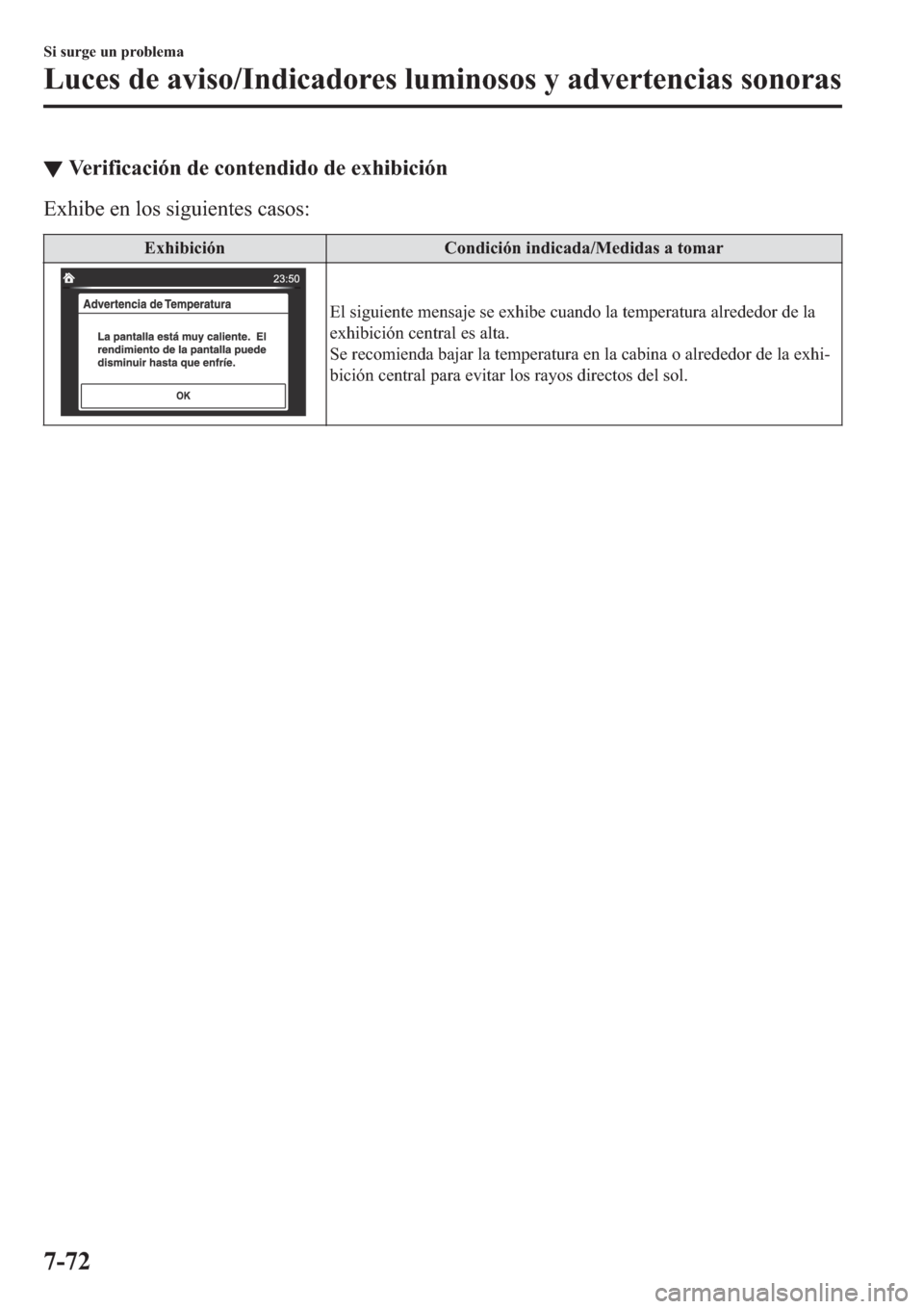MAZDA MODEL 6 2019  Manual del propietario (in Spanish) ▼�9�H�U�L�I�L�F�D�F�L�y�Q��G�H��F�R�Q�W�H�Q�G�L�G�R��G�H��H�[�K�L�E�L�F�L�y�Q
�(�[�K�L�E�H��H�Q��O�R�V��V�L�J�X�L�H�Q�W�H�V��F�D�V�R�V�
�(�[�K�L�E�L�F�L�y�Q �&�R�Q�G�L�F�L�y�Q��L�Q�G�L�F�D