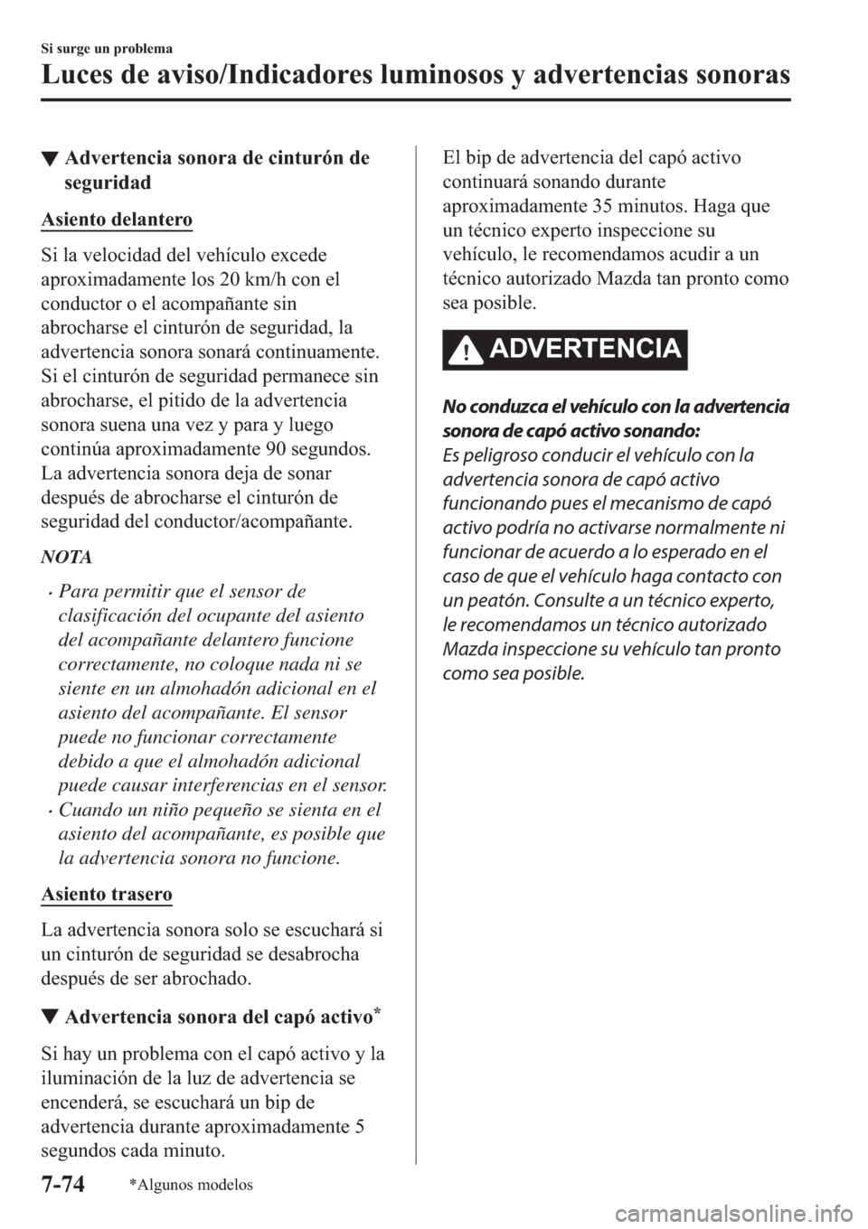 MAZDA MODEL 6 2019  Manual del propietario (in Spanish) ▼�$�G�Y�H�U�W�H�Q�F�L�D��V�R�Q�R�U�D��G�H��F�L�Q�W�X�U�y�Q��G�H
�V�H�J�X�U�L�G�D�G
�$�V�L�H�Q�W�R��G�H�O�D�Q�W�H�U�R
�6�L��O�D��Y�H�O�R�F�L�G�D�G��G�H�O��Y�H�K�t�F�X�O�R��H�[�F�H�G�H
�D�S�