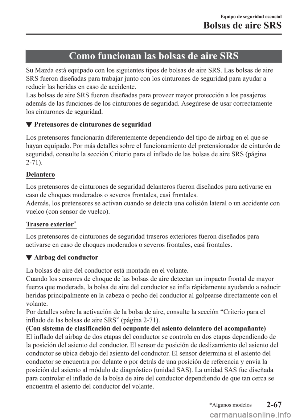 MAZDA MODEL 6 2019  Manual del propietario (in Spanish) �&�R�P�R��I�X�Q�F�L�R�Q�D�Q��O�D�V��E�R�O�V�D�V��G�H��D�L�U�H��6�5�6
�6�X��0�D�]�G�D��H�V�W�i��H�T�X�L�S�D�G�R��F�R�Q��O�R�V��V�L�J�X�L�H�Q�W�H�V��W�L�S�R�V��G�H��E�R�O�V�D�V��G�H��D�