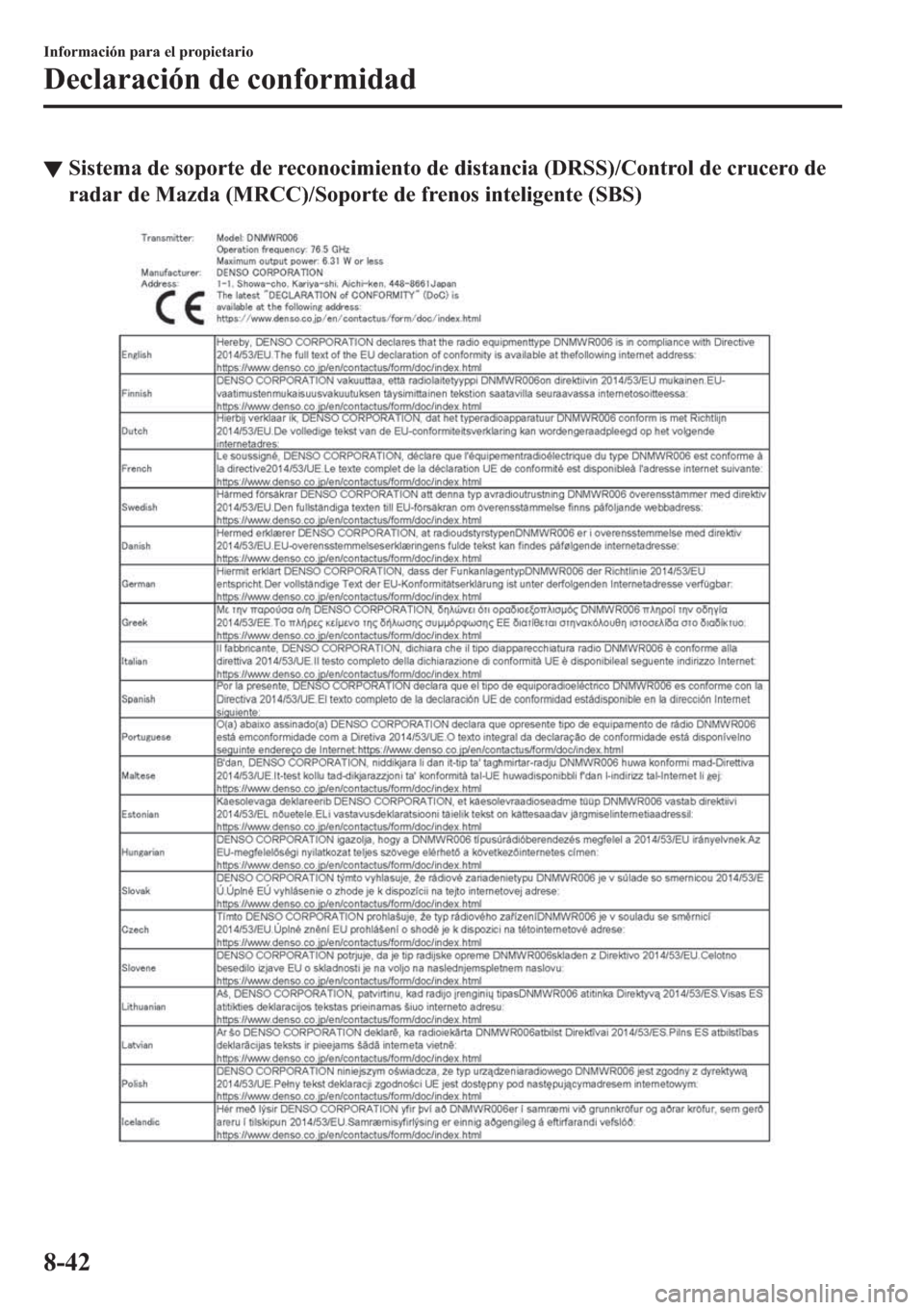 MAZDA MODEL 6 2019  Manual del propietario (in Spanish) ▼�6�L�V�W�H�P�D��G�H��V�R�S�R�U�W�H��G�H��U�H�F�R�Q�R�F�L�P�L�H�Q�W�R��G�H��G�L�V�W�D�Q�F�L�D����5�6�6���&�R�Q�W�U�R�O��G�H��F�U�X�F�H�U�R��G�H
�U�D�G�D�U��G�H��0�D�]�G�D���0�5�&�&