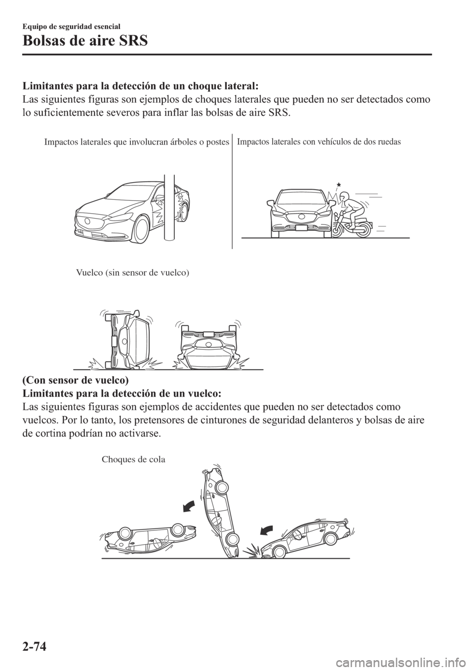 MAZDA MODEL 6 2019  Manual del propietario (in Spanish) �/�L�P�L�W�D�Q�W�H�V��S�D�U�D��O�D��G�H�W�H�F�F�L�y�Q��G�H��X�Q��F�K�R�T�X�H��O�D�W�H�U�D�O�
�/�D�V��V�L�J�X�L�H�Q�W�H�V��I�L�J�X�U�D�V��V�R�Q��H�M�H�P�S�O�R�V��G�H��F�K�R�T�X�H�V��O�D�