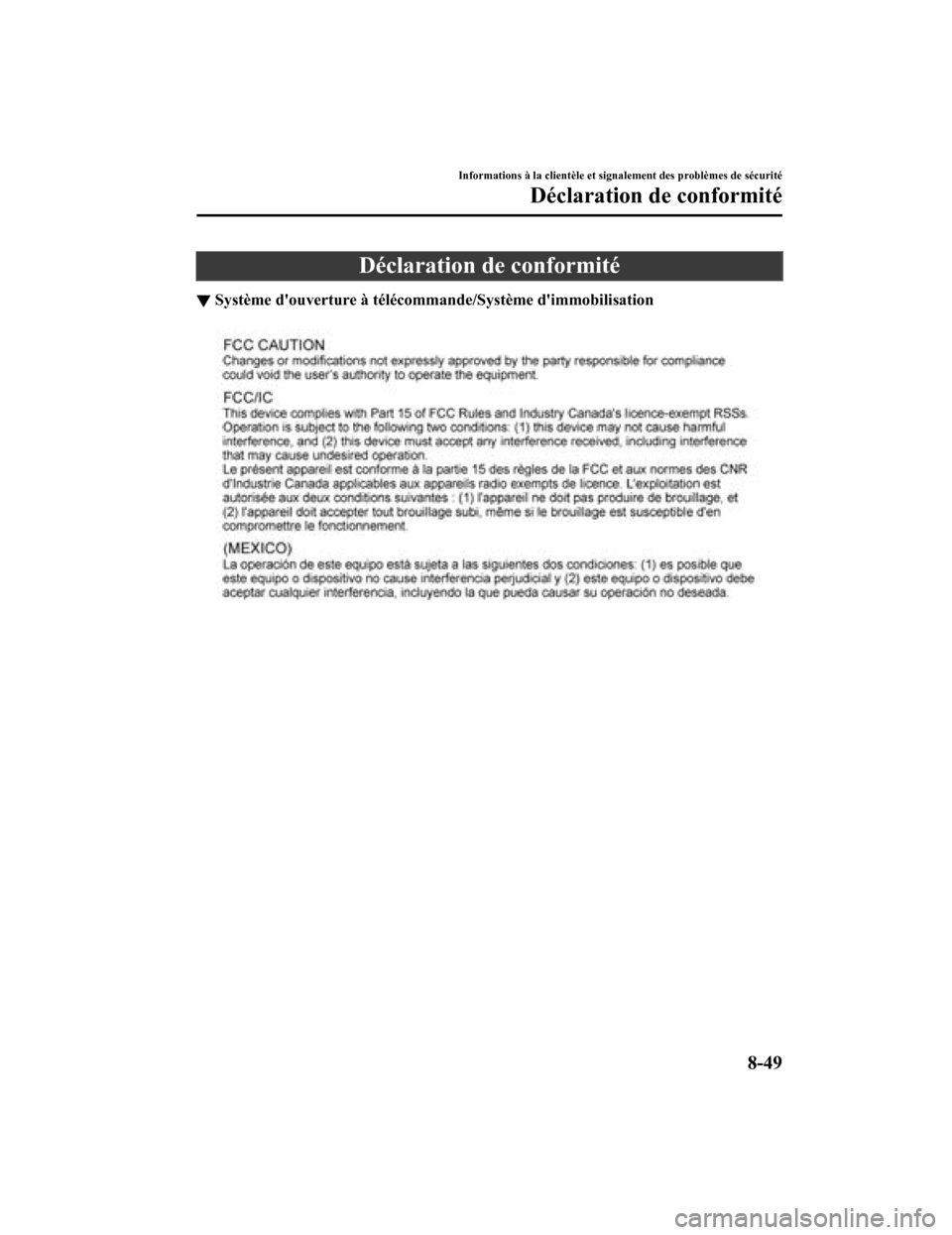 MAZDA MODEL 6 2019 Manuel du propriétaire (in French) Déclaration de conformité
▼Système douverture à télécomma
nde/Système dimmobilisation
Informations à la clientèle et signalement des problèmes de séc urité
Déclaration de conformité
MAZDA MODEL 6 2019 Manuel du propriétaire (in French) Déclaration de conformité
▼Système douverture à télécomma
nde/Système dimmobilisation
Informations à la clientèle et signalement des problèmes de séc urité
Déclaration de conformité
