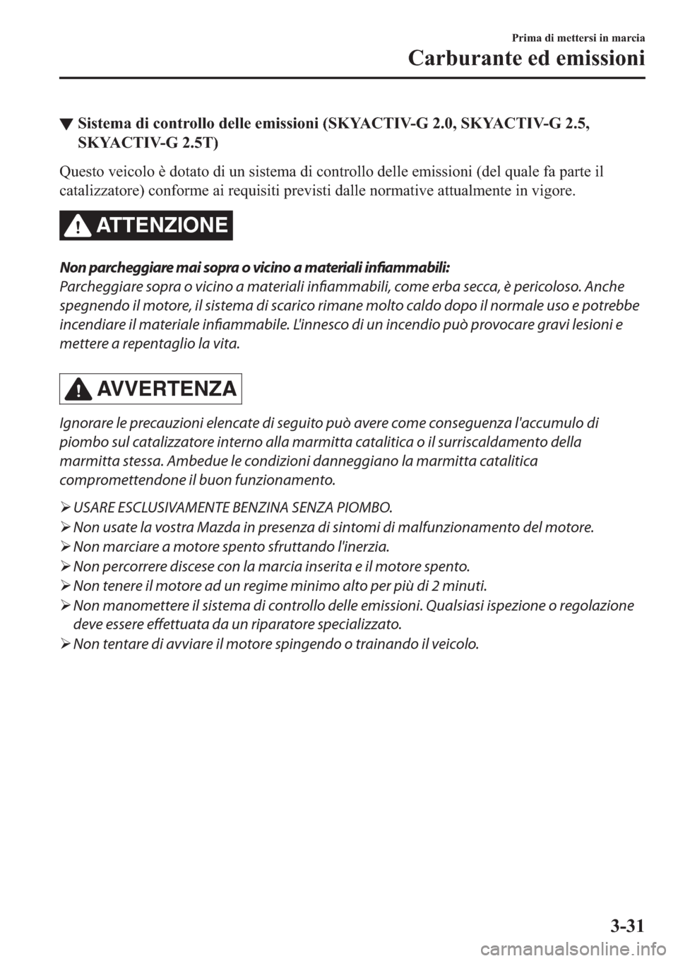 MAZDA MODEL 6 2019  Manuale del proprietario (in Italian)  ▼�6�L�V�W�H�P�D��G�L��F�R�Q�W�U�R�O�O�R��G�H�O�O�H��H�P�L�V�V�L�R�Q�L���6�.�<�$�&�7�,�9��*�������6�.�<�$�&�7�,�9��*�����
�6�.�<�$�&�7�,�9��*�����7�
�4�X�H�V�W�R��Y�H�L�F�R�