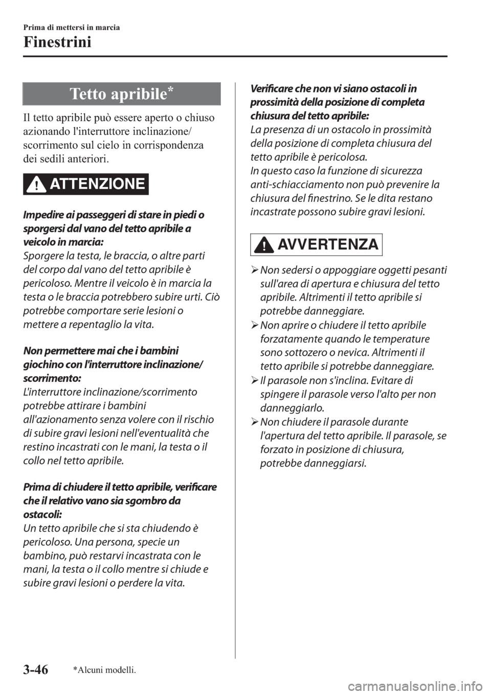 MAZDA MODEL 6 2019  Manuale del proprietario (in Italian)  �7�H�W�W�R��D�S�U�L�E�L�O�H�
�,�O��W�H�W�W�R��D�S�U�L�E�L�O�H��S�X�z��H�V�V�H�U�H��D�S�H�U�W�R��R��F�K�L�X�V�R
�D�]�L�R�Q�D�Q�G�R��O�
�L�Q�W�H�U�U�X�W�W�R�U�H��L�Q�F�O�L�Q�D�]�L�R�Q�H�
�V�
