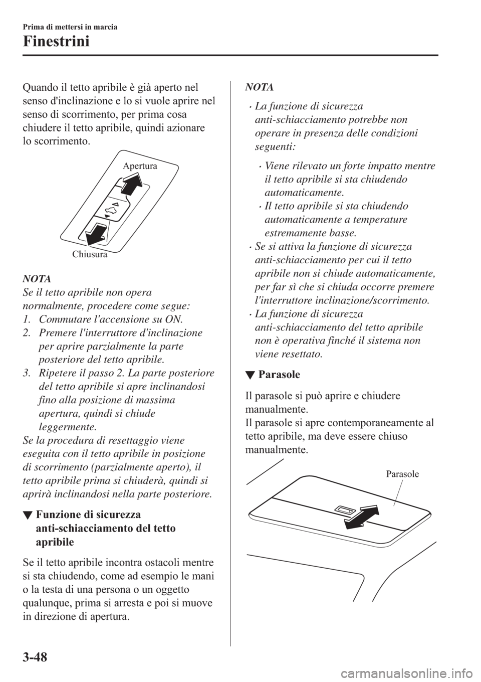 MAZDA MODEL 6 2019  Manuale del proprietario (in Italian)  �4�X�D�Q�G�R��L�O��W�H�W�W�R��D�S�U�L�E�L�O�H��q��J�L�j��D�S�H�U�W�R��Q�H�O
�V�H�Q�V�R��G�
�L�Q�F�O�L�Q�D�]�L�R�Q�H��H��O�R��V�L��Y�X�R�O�H��D�S�U�L�U�H��Q�H�O
�V�H�Q�V�R��G�L��V�F�R�U