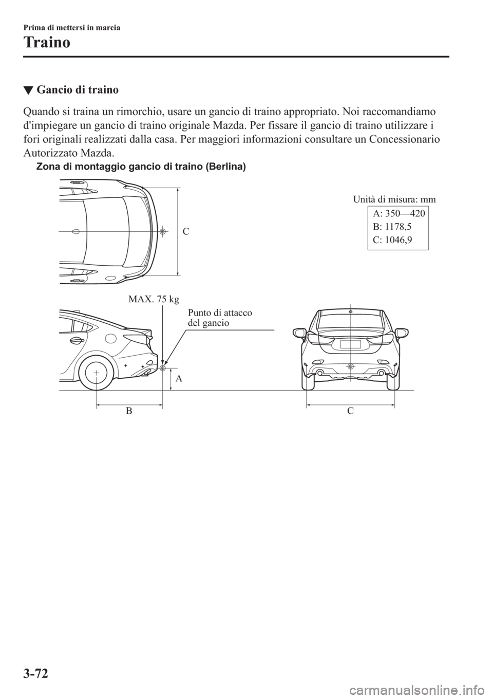 MAZDA MODEL 6 2019  Manuale del proprietario (in Italian)  ▼�*�D�Q�F�L�R��G�L��W�U�D�L�Q�R
�4�X�D�Q�G�R��V�L��W�U�D�L�Q�D��X�Q��U�L�P�R�U�F�K�L�R���X�V�D�U�H��X�Q��J�D�Q�F�L�R��G�L��W�U�D�L�Q�R��D�S�S�U�R�S�U�L�D�W�R���1�R�L��U�D�F�F�R�P�D�Q