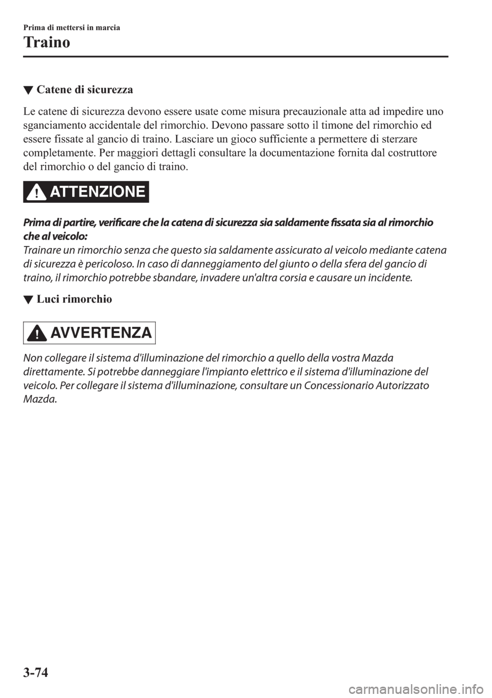 MAZDA MODEL 6 2019  Manuale del proprietario (in Italian)  ▼�&�D�W�H�Q�H��G�L��V�L�F�X�U�H�]�]�D
�/�H��F�D�W�H�Q�H��G�L��V�L�F�X�U�H�]�]�D��G�H�Y�R�Q�R��H�V�V�H�U�H��X�V�D�W�H��F�R�P�H��P�L�V�X�U�D��S�U�H�F�D�X�]�L�R�Q�D�O�H��D�W�W�D��D�G��L�P