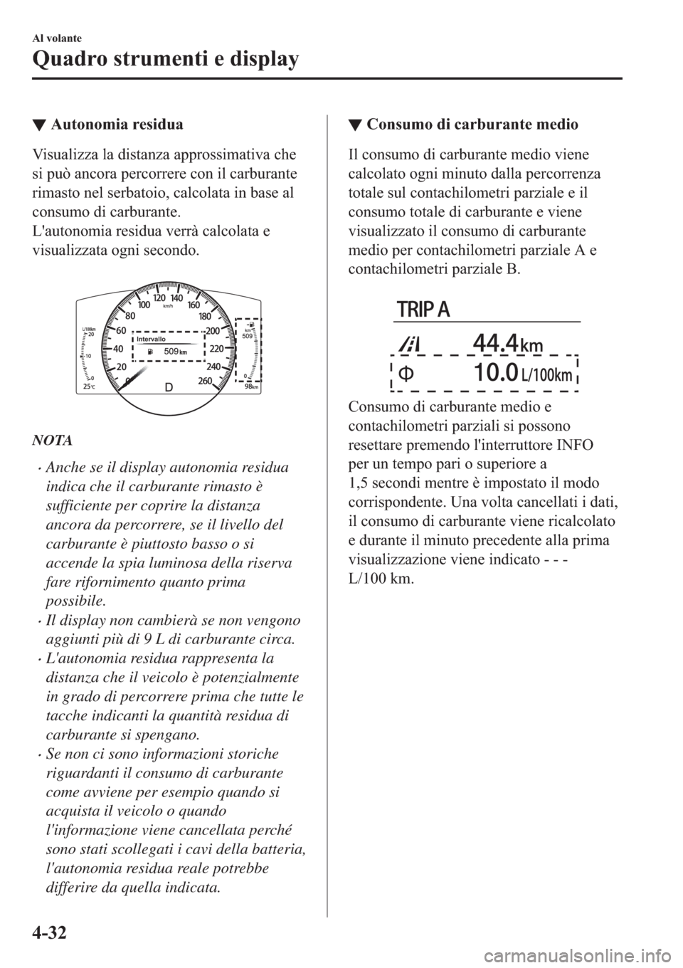 MAZDA MODEL 6 2019  Manuale del proprietario (in Italian)  ▼�$�X�W�R�Q�R�P�L�D��U�H�V�L�G�X�D
�9�L�V�X�D�O�L�]�]�D��O�D��G�L�V�W�D�Q�]�D��D�S�S�U�R�V�V�L�P�D�W�L�Y�D��F�K�H
�V�L��S�X�z��D�Q�F�R�U�D��S�H�U�F�R�U�U�H�U�H��F�R�Q��L�O��F�D�U�E�X�U�D�