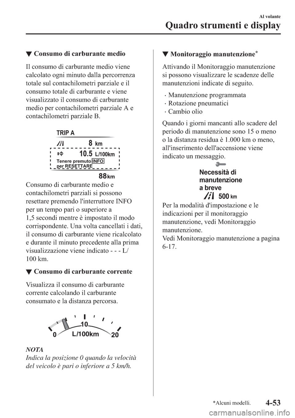 MAZDA MODEL 6 2019  Manuale del proprietario (in Italian)  ▼�&�R�Q�V�X�P�R��G�L��F�D�U�E�X�U�D�Q�W�H��P�H�G�L�R
�,�O��F�R�Q�V�X�P�R��G�L��F�D�U�E�X�U�D�Q�W�H��P�H�G�L�R��Y�L�H�Q�H
�F�D�O�F�R�O�D�W�R��R�J�Q�L��P�L�Q�X�W�R��G�D�O�O�D��S�H�U�F�R�U�