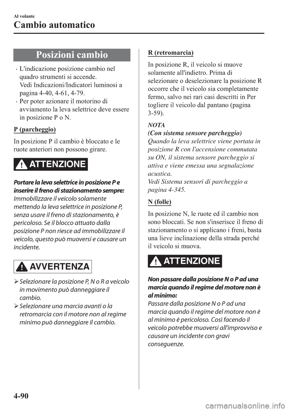MAZDA MODEL 6 2019  Manuale del proprietario (in Italian)  �3�R�V�L�]�L�R�Q�L��F�D�P�E�L�R
�x�/�
�L�Q�G�L�F�D�]�L�R�Q�H��S�R�V�L�]�L�R�Q�H��F�D�P�E�L�R��Q�H�O
�T�X�D�G�U�R��V�W�U�X�P�H�Q�W�L��V�L��D�F�F�H�Q�G�H�
�9�H�G�L��,�Q�G�L�F�D�]�L�R�Q�L��,�Q�
