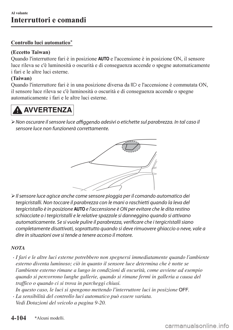MAZDA MODEL 6 2019  Manuale del proprietario (in Italian)  �&�R�Q�W�U�R�O�O�R��O�X�F�L��D�X�W�R�P�D�W�L�F�R�
��(�F�F�H�W�W�R��7�D�L�Z�D�Q�
�4�X�D�Q�G�R��O�
�L�Q�W�H�U�U�X�W�W�R�U�H��I�D�U�L��q��L�Q��S�R�V�L�]�L�R�Q�H�
��H��O�
�D�F�F�H�Q�V�L�R�Q�