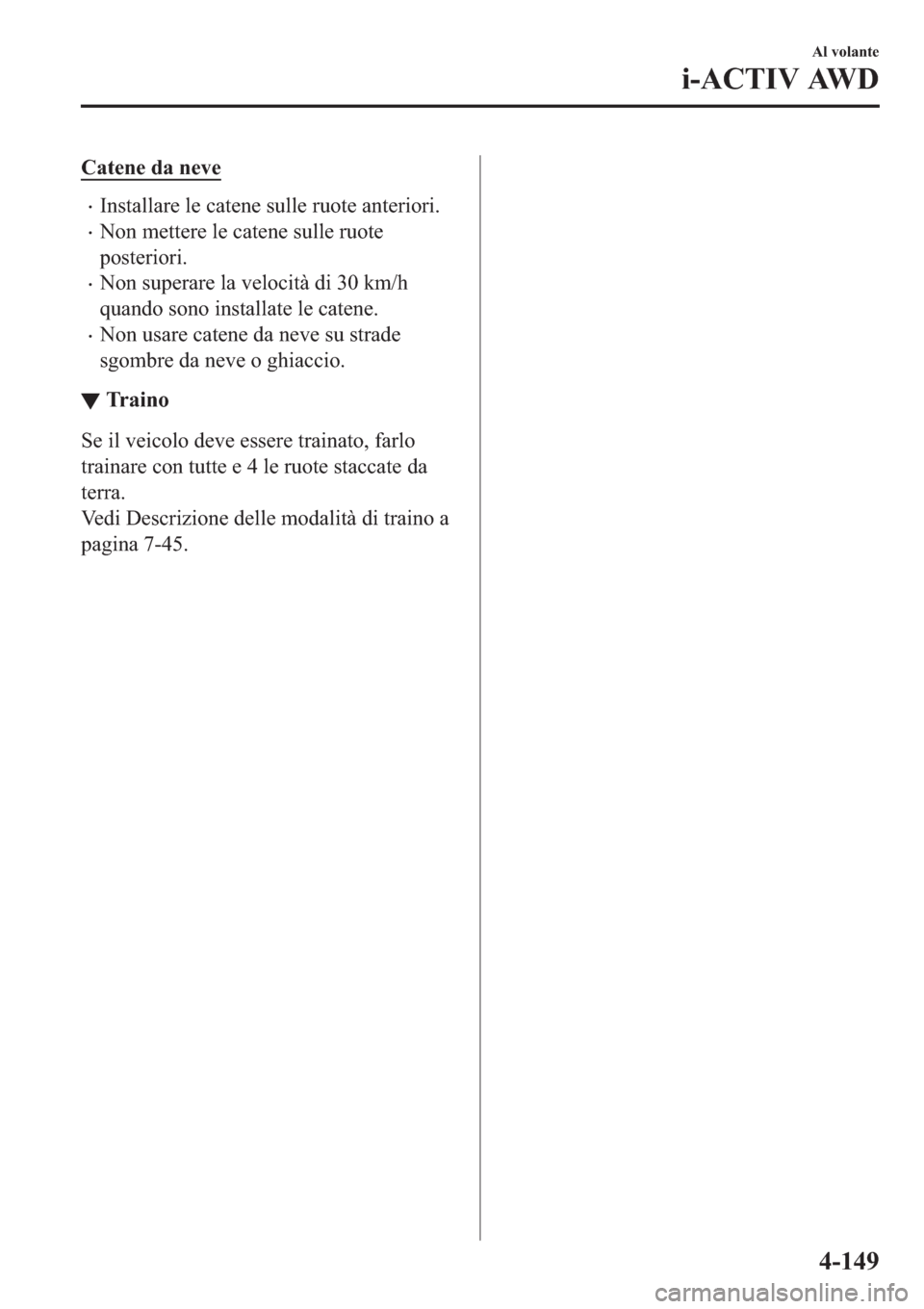 MAZDA MODEL 6 2019  Manuale del proprietario (in Italian)  �&�D�W�H�Q�H��G�D��Q�H�Y�H
�x�,�Q�V�W�D�O�O�D�U�H��O�H��F�D�W�H�Q�H��V�X�O�O�H��U�X�R�W�H��D�Q�W�H�U�L�R�U�L�
�x�1�R�Q��P�H�W�W�H�U�H��O�H��F�D�W�H�Q�H��V�X�O�O�H��U�X�R�W�H
�S�R�V�W�H�U�