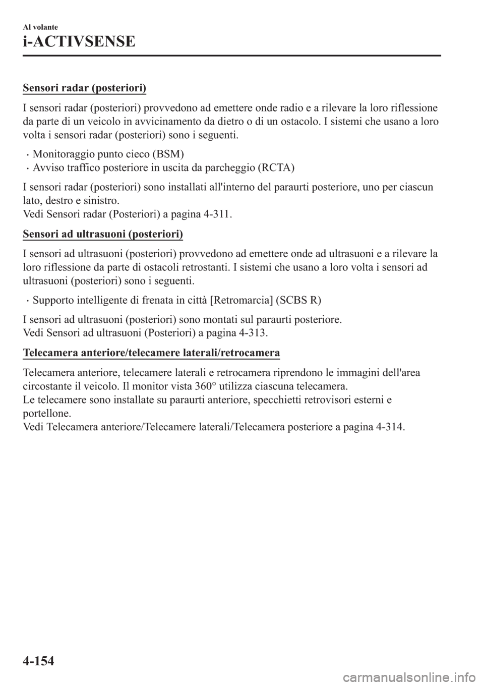 MAZDA MODEL 6 2019  Manuale del proprietario (in Italian)  �6�H�Q�V�R�U�L��U�D�G�D�U���S�R�V�W�H�U�L�R�U�L�
�,��V�H�Q�V�R�U�L��U�D�G�D�U���S�R�V�W�H�U�L�R�U�L���S�U�R�Y�Y�H�G�R�Q�R��D�G��H�P�H�W�W�H�U�H��R�Q�G�H��U�D�G�L�R��H��D��U�L�O�H�Y�D�