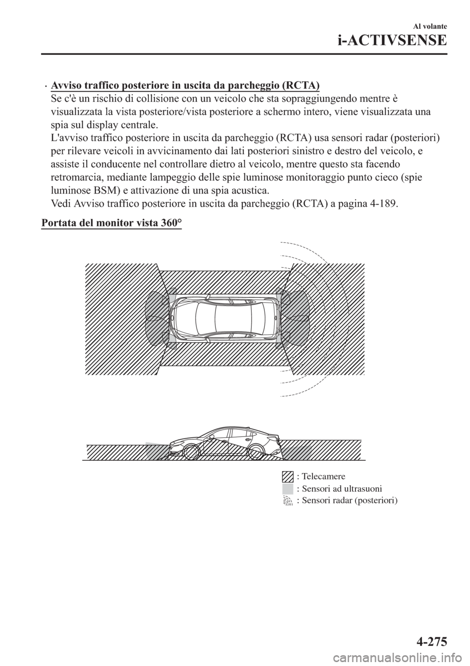 MAZDA MODEL 6 2019  Manuale del proprietario (in Italian)  �x�$�Y�Y�L�V�R��W�U�D�I�I�L�F�R��S�R�V�W�H�U�L�R�U�H��L�Q��X�V�F�L�W�D��G�D��S�D�U�F�K�H�J�J�L�R���5�&�7�$�
�6�H��F�
�q��X�Q��U�L�V�F�K�L�R��G�L��F�R�O�O�L�V�L�R�Q�H��F�R�Q��X�Q��Y�H�