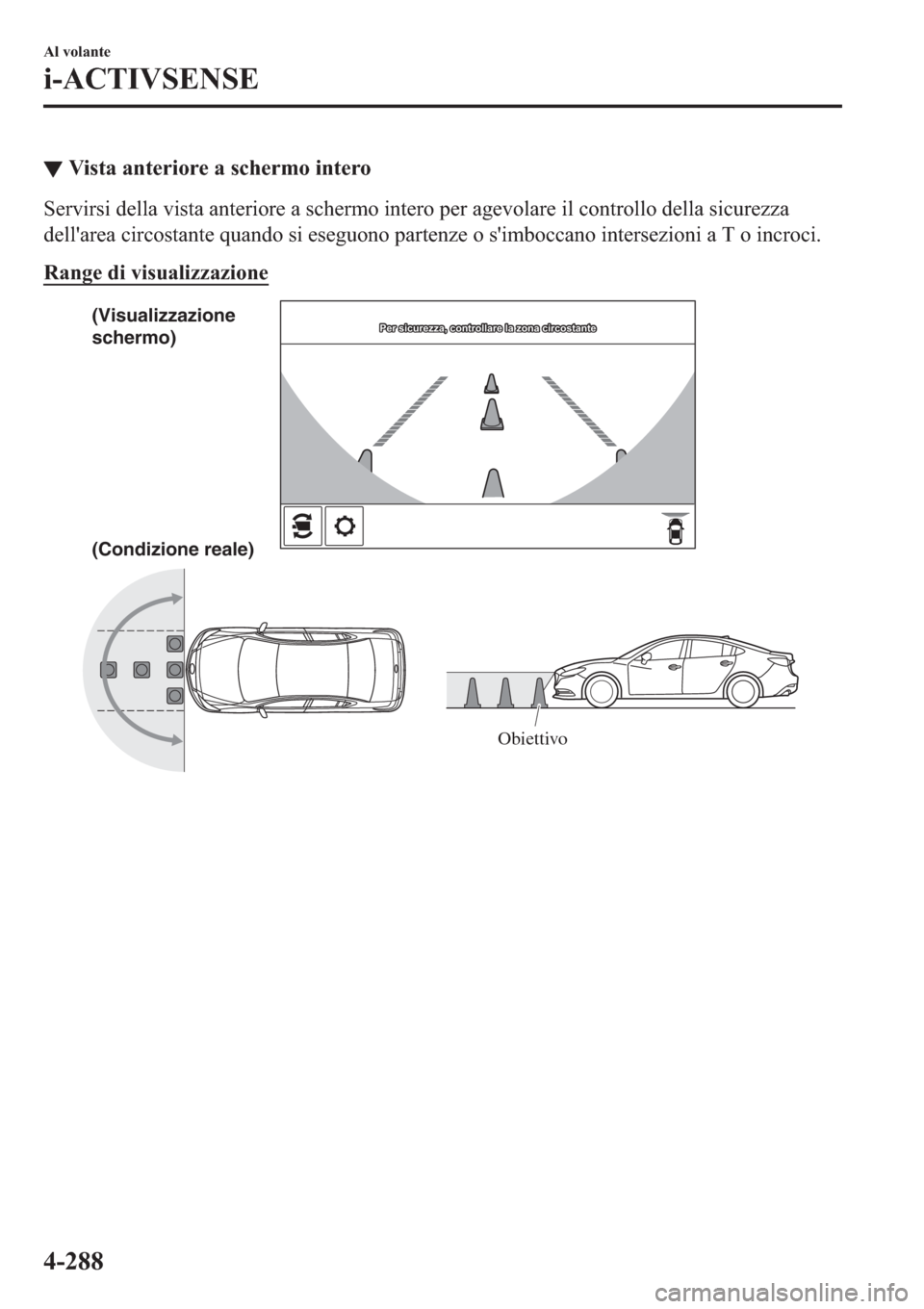 MAZDA MODEL 6 2019  Manuale del proprietario (in Italian)  ▼�9�L�V�W�D��D�Q�W�H�U�L�R�U�H��D��V�F�K�H�U�P�R��L�Q�W�H�U�R
�6�H�U�Y�L�U�V�L��G�H�O�O�D��Y�L�V�W�D��D�Q�W�H�U�L�R�U�H��D��V�F�K�H�U�P�R��L�Q�W�H�U�R��S�H�U��D�J�H�Y�R�O�D�U�H��L�O��F