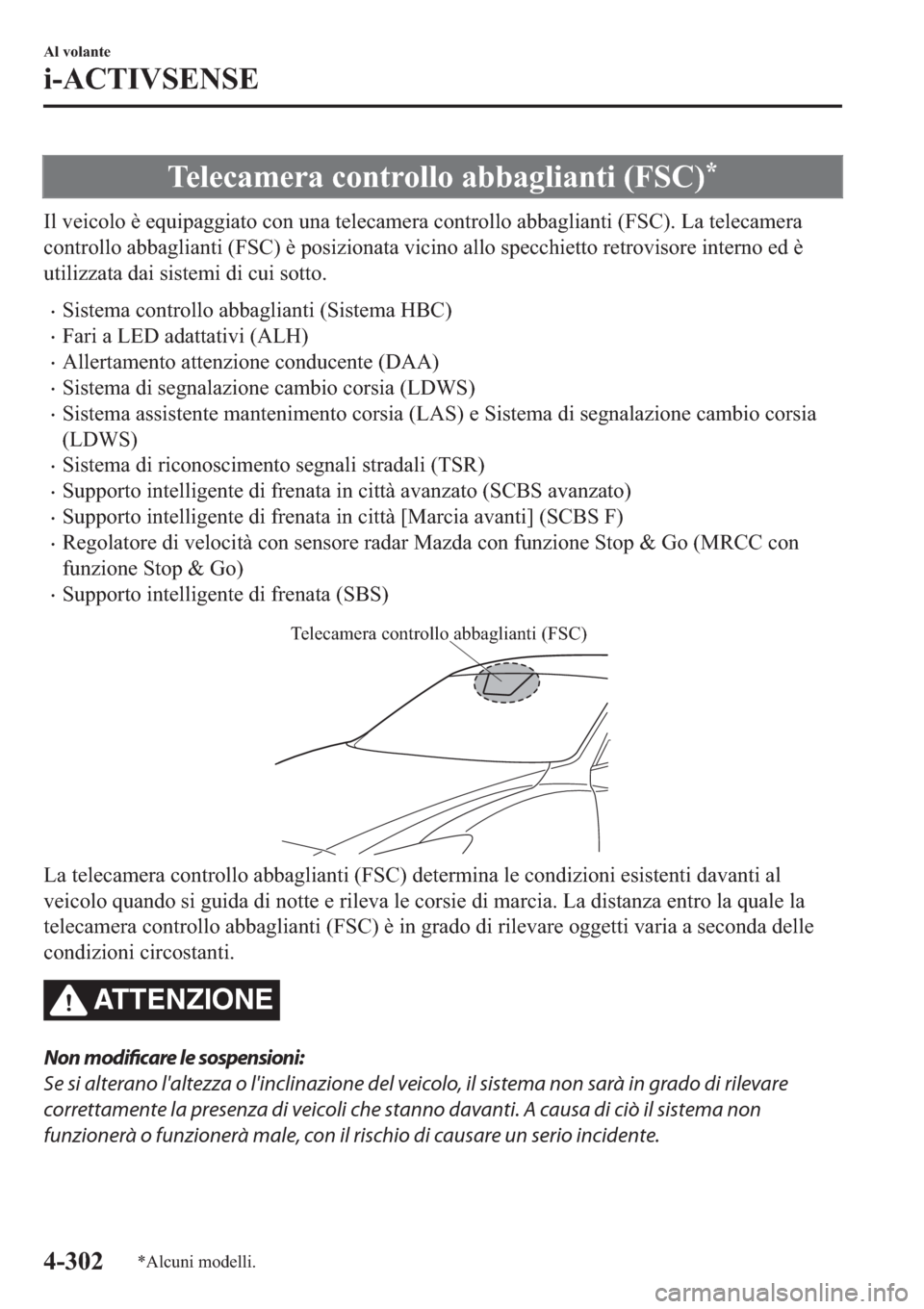 MAZDA MODEL 6 2019  Manuale del proprietario (in Italian)  �7�H�O�H�F�D�P�H�U�D��F�R�Q�W�U�R�O�O�R��D�E�E�D�J�O�L�D�Q�W�L���)�6�&��
�,�O��Y�H�L�F�R�O�R��q��H�T�X�L�S�D�J�J�L�D�W�R��F�R�Q��X�Q�D��W�H�O�H�F�D�P�H�U�D��F�R�Q�W�U�R�O�O�R��D�E�E�D�J�