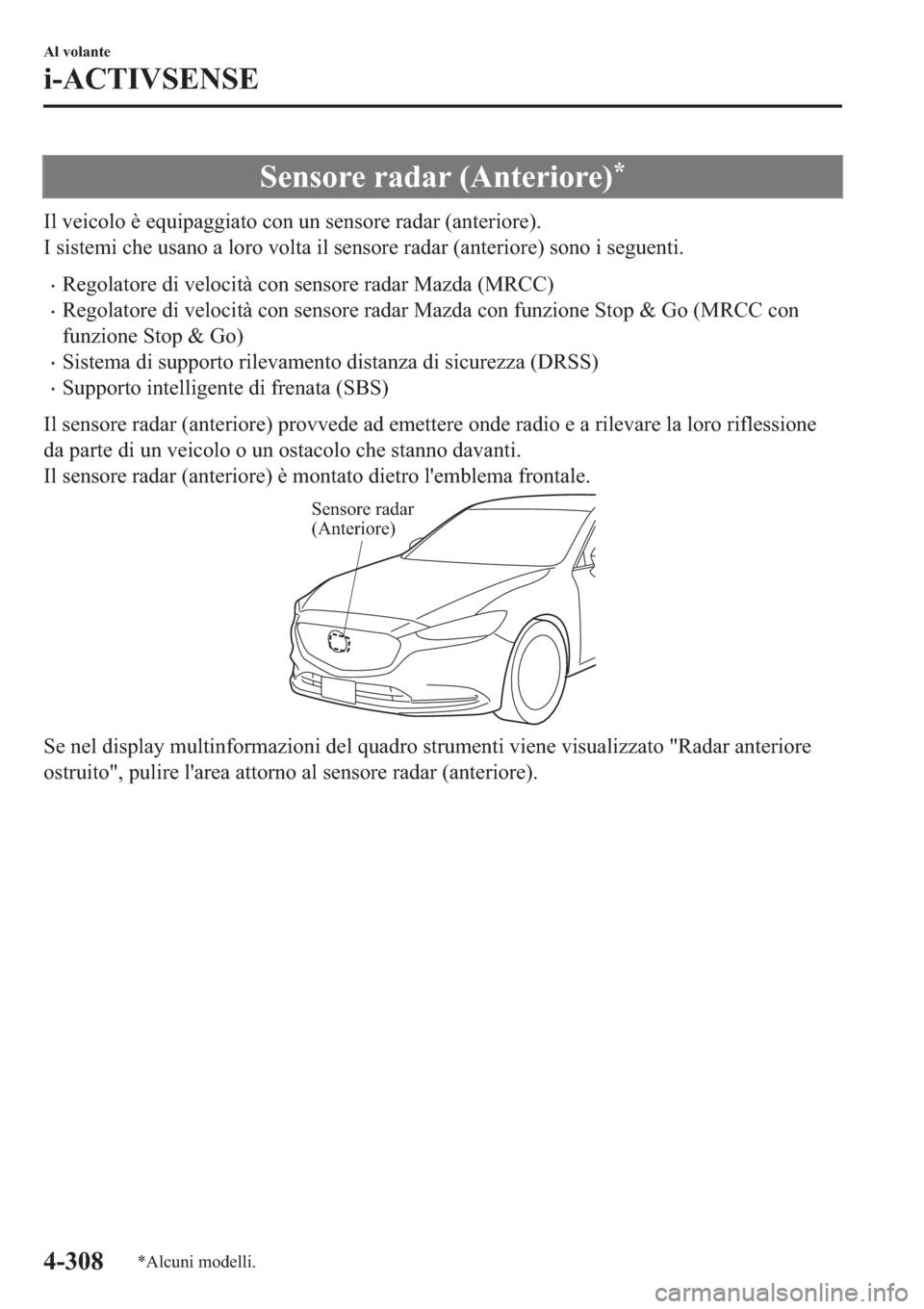 MAZDA MODEL 6 2019  Manuale del proprietario (in Italian)  �6�H�Q�V�R�U�H��U�D�G�D�U���$�Q�W�H�U�L�R�U�H��
�,�O��Y�H�L�F�R�O�R��q��H�T�X�L�S�D�J�J�L�D�W�R��F�R�Q��X�Q��V�H�Q�V�R�U�H��U�D�G�D�U���D�Q�W�H�U�L�R�U�H��
�,��V�L�V�W�H�P�L��F�K�H�