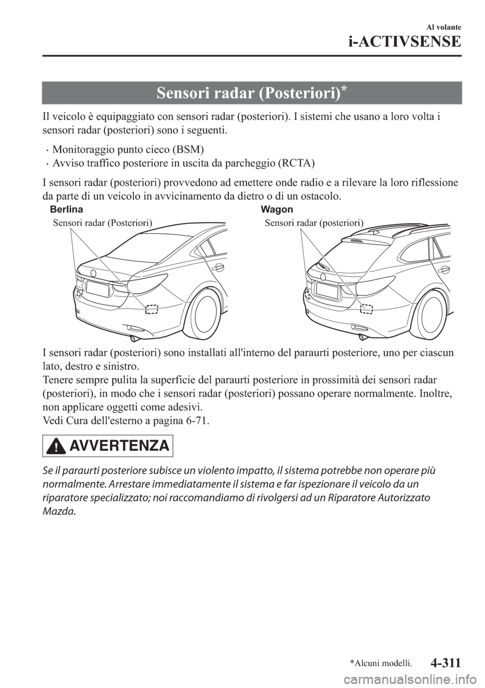 MAZDA MODEL 6 2019  Manuale del proprietario (in Italian)  �6�H�Q�V�R�U�L��U�D�G�D�U���3�R�V�W�H�U�L�R�U�L��
�,�O��Y�H�L�F�R�O�R��q��H�T�X�L�S�D�J�J�L�D�W�R��F�R�Q��V�H�Q�V�R�U�L��U�D�G�D�U���S�R�V�W�H�U�L�R�U�L����,��V�L�V�W�H�P�L��F�K�H��