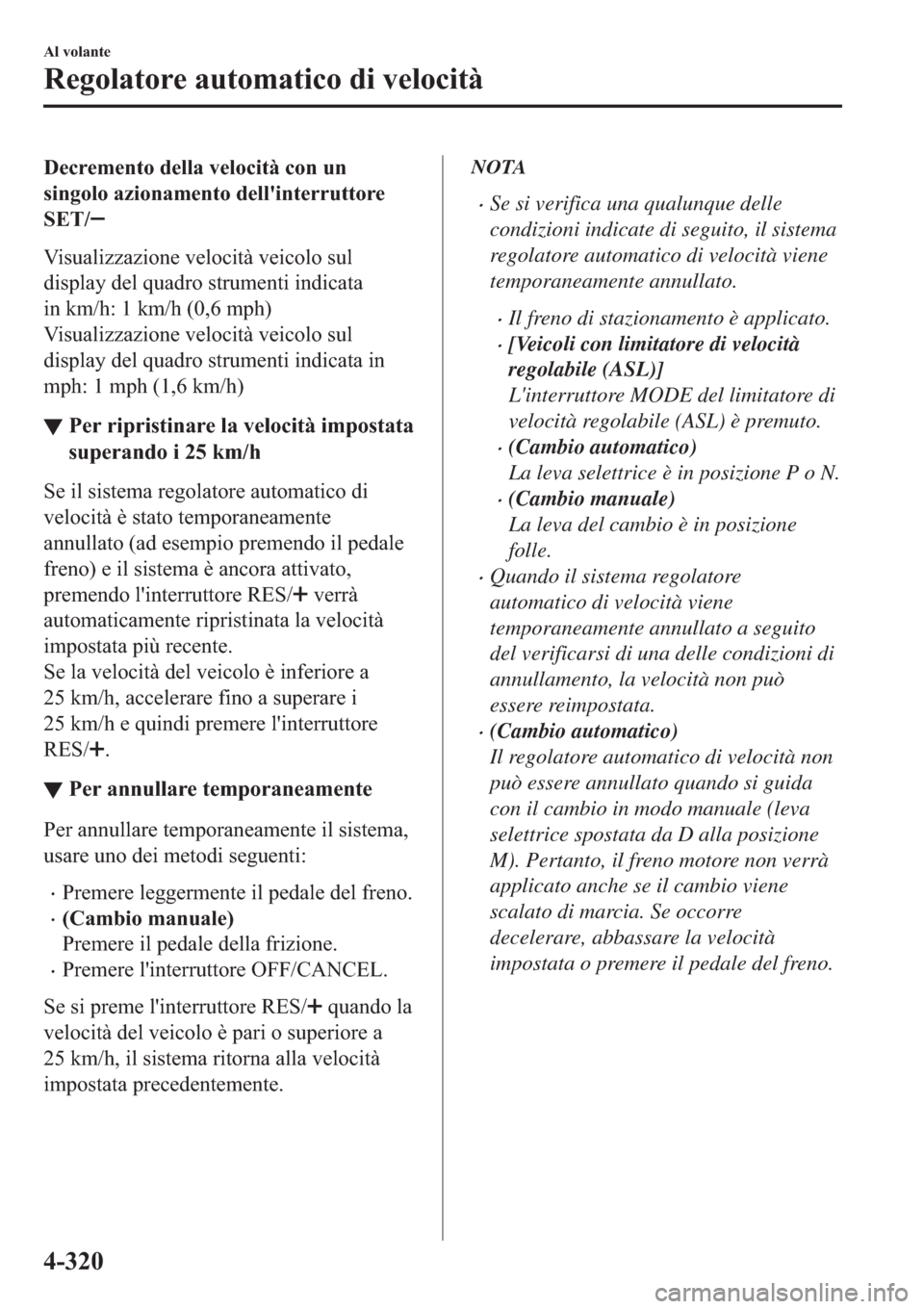 MAZDA MODEL 6 2019  Manuale del proprietario (in Italian)  ��H�F�U�H�P�H�Q�W�R��G�H�O�O�D��Y�H�O�R�F�L�W�j��F�R�Q��X�Q
�V�L�Q�J�R�O�R��D�]�L�R�Q�D�P�H�Q�W�R��G�H�O�O�
�L�Q�W�H�U�U�X�W�W�R�U�H
�6�(�7�
�9�L�V�X�D�O�L�]�]�D�]�L�R�Q�H��Y�H�O�R�F�L�W�j��