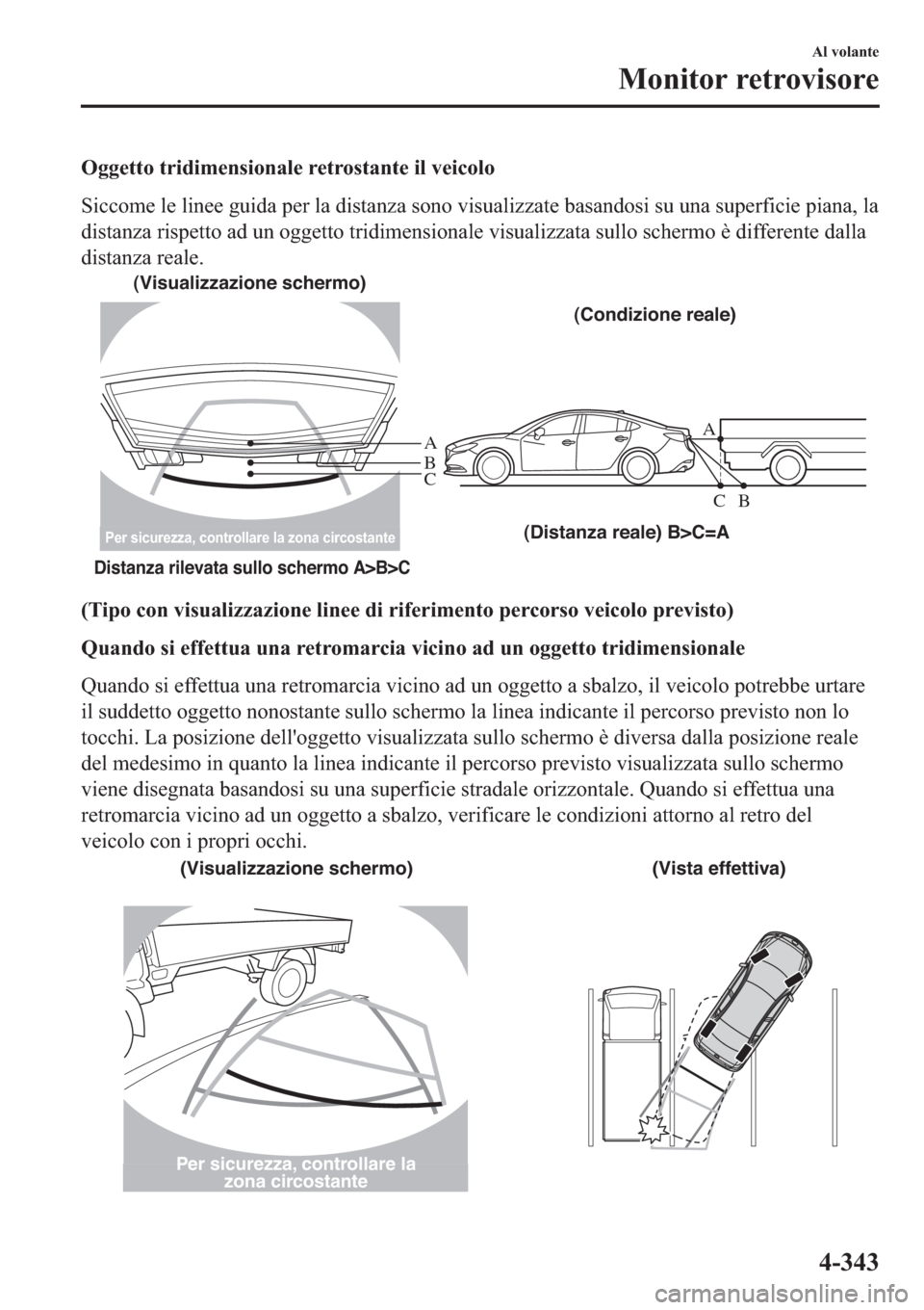 MAZDA MODEL 6 2019  Manuale del proprietario (in Italian)  �2�J�J�H�W�W�R��W�U�L�G�L�P�H�Q�V�L�R�Q�D�O�H��U�H�W�U�R�V�W�D�Q�W�H��L�O��Y�H�L�F�R�O�R
�6�L�F�F�R�P�H��O�H��O�L�Q�H�H��J�X�L�G�D��S�H�U��O�D��G�L�V�W�D�Q�]�D��V�R�Q�R��Y�L�V�X�D�O�L�]�]�