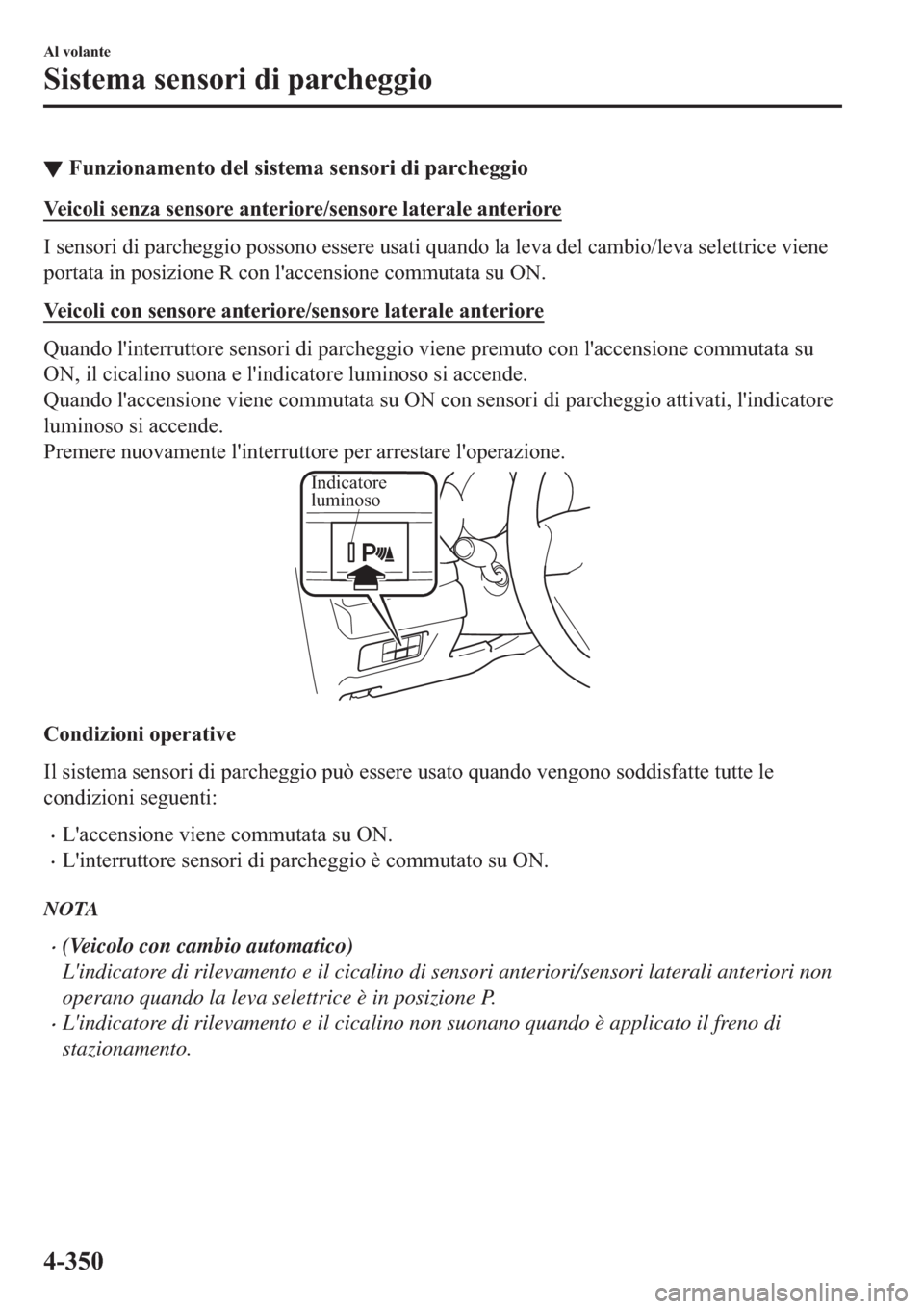 MAZDA MODEL 6 2019  Manuale del proprietario (in Italian)  ▼�)�X�Q�]�L�R�Q�D�P�H�Q�W�R��G�H�O��V�L�V�W�H�P�D��V�H�Q�V�R�U�L��G�L��S�D�U�F�K�H�J�J�L�R
�9�H�L�F�R�O�L��V�H�Q�]�D��V�H�Q�V�R�U�H��D�Q�W�H�U�L�R�U�H��V�H�Q�V�R�U�H��O�D�W�H�U�D�O�H��D�Q