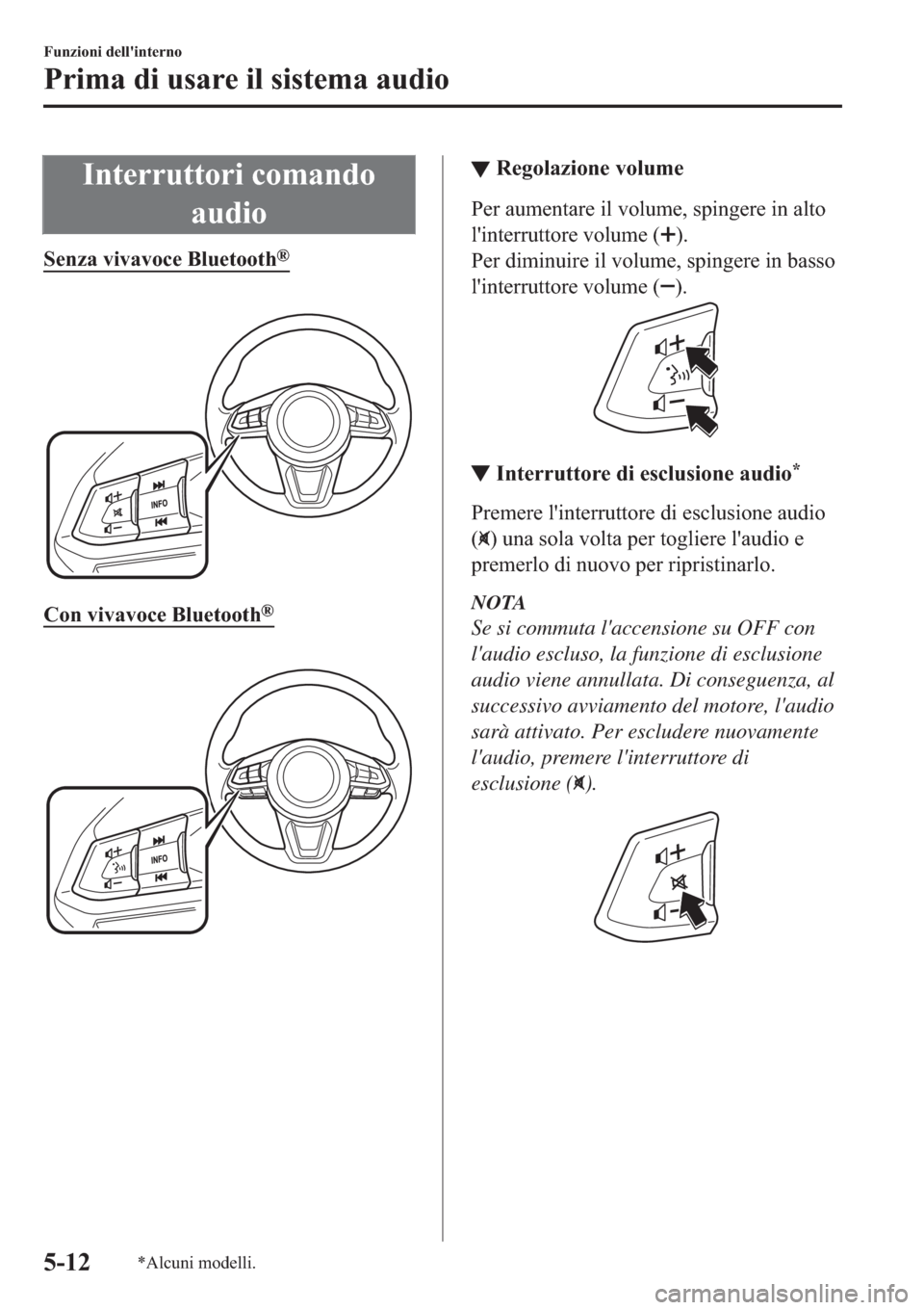 MAZDA MODEL 6 2019  Manuale del proprietario (in Italian)  �,�Q�W�H�U�U�X�W�W�R�U�L��F�R�P�D�Q�G�R
�D�X�G�L�R
�6�H�Q�]�D��Y�L�Y�D�Y�R�F�H��%�O�X�H�W�R�R�W�K�Š
�
�&�R�Q��Y�L�Y�D�Y�R�F�H��%�O�X�H�W�R�R�W�K�Š
�
▼▼�5�H�J�R�O�D�]�L�R�Q�H��Y�R�O�X�P�H