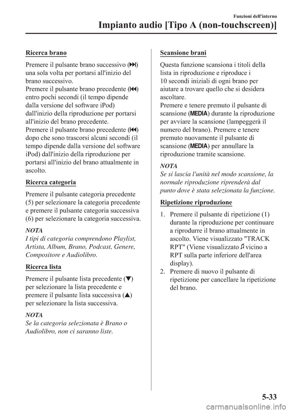 MAZDA MODEL 6 2019  Manuale del proprietario (in Italian)  �5�L�F�H�U�F�D��E�U�D�Q�R
�3�U�H�P�H�U�H��L�O��S�X�O�V�D�Q�W�H��E�U�D�Q�R��V�X�F�F�H�V�V�L�Y�R���
�X�Q�D��V�R�O�D��Y�R�O�W�D��S�H�U��S�R�U�W�D�U�V�L��D�O�O�
�L�Q�L�]�L�R��G�H�O
�E�U�D�Q�