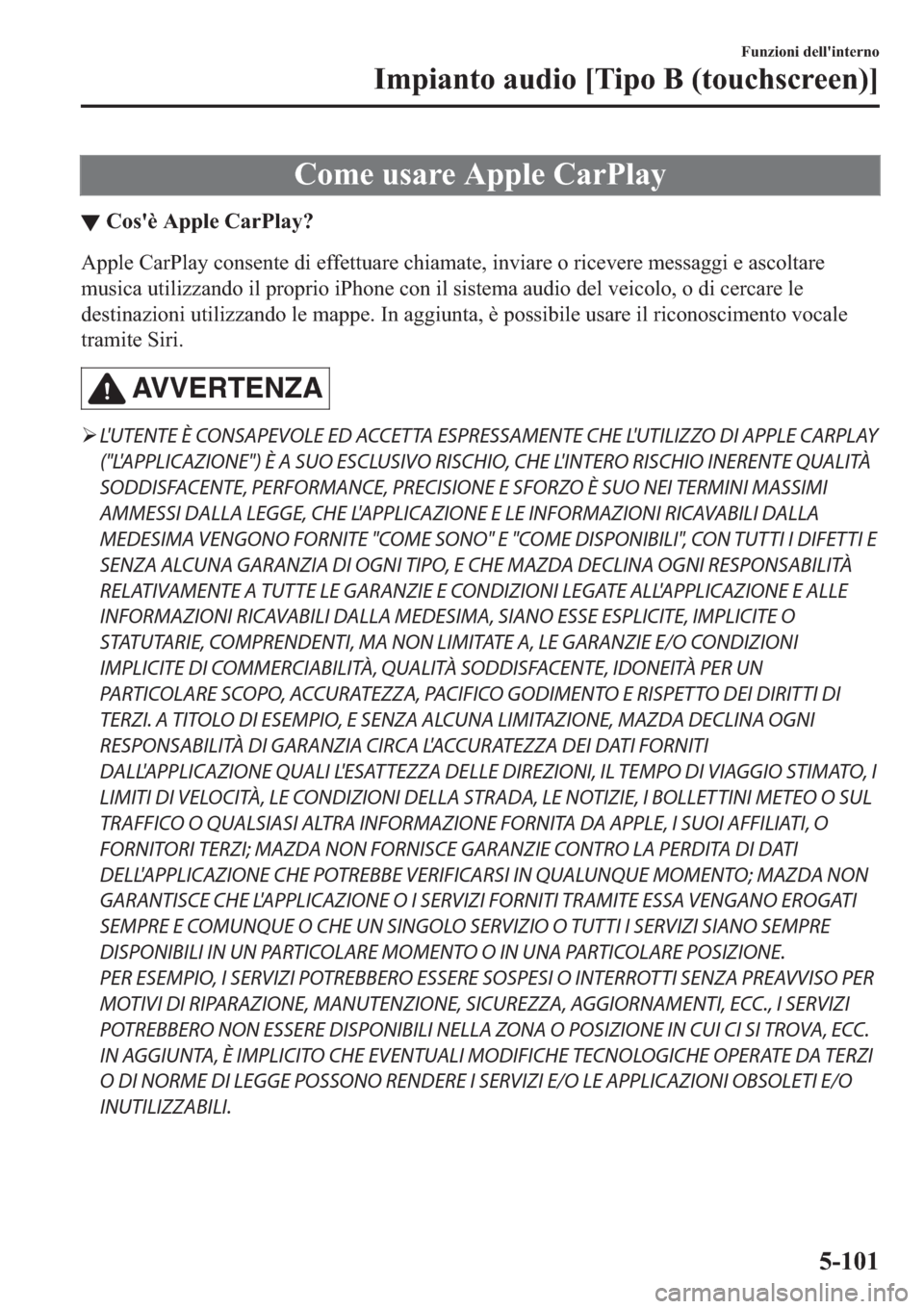 MAZDA MODEL 6 2019  Manuale del proprietario (in Italian)  �&�R�P�H��X�V�D�U�H��$�S�S�O�H��&�D�U�3�O�D�\
▼�&�R�V�
�q��$�S�S�O�H��&�D�U�3�O�D�\�"
�$�S�S�O�H��&�D�U�3�O�D�\��F�R�Q�V�H�Q�W�H��G�L��H�I�I�H�W�W�X�D�U�H��F�K�L�D�P�D�W�H���L�Q�Y�L�D�U�