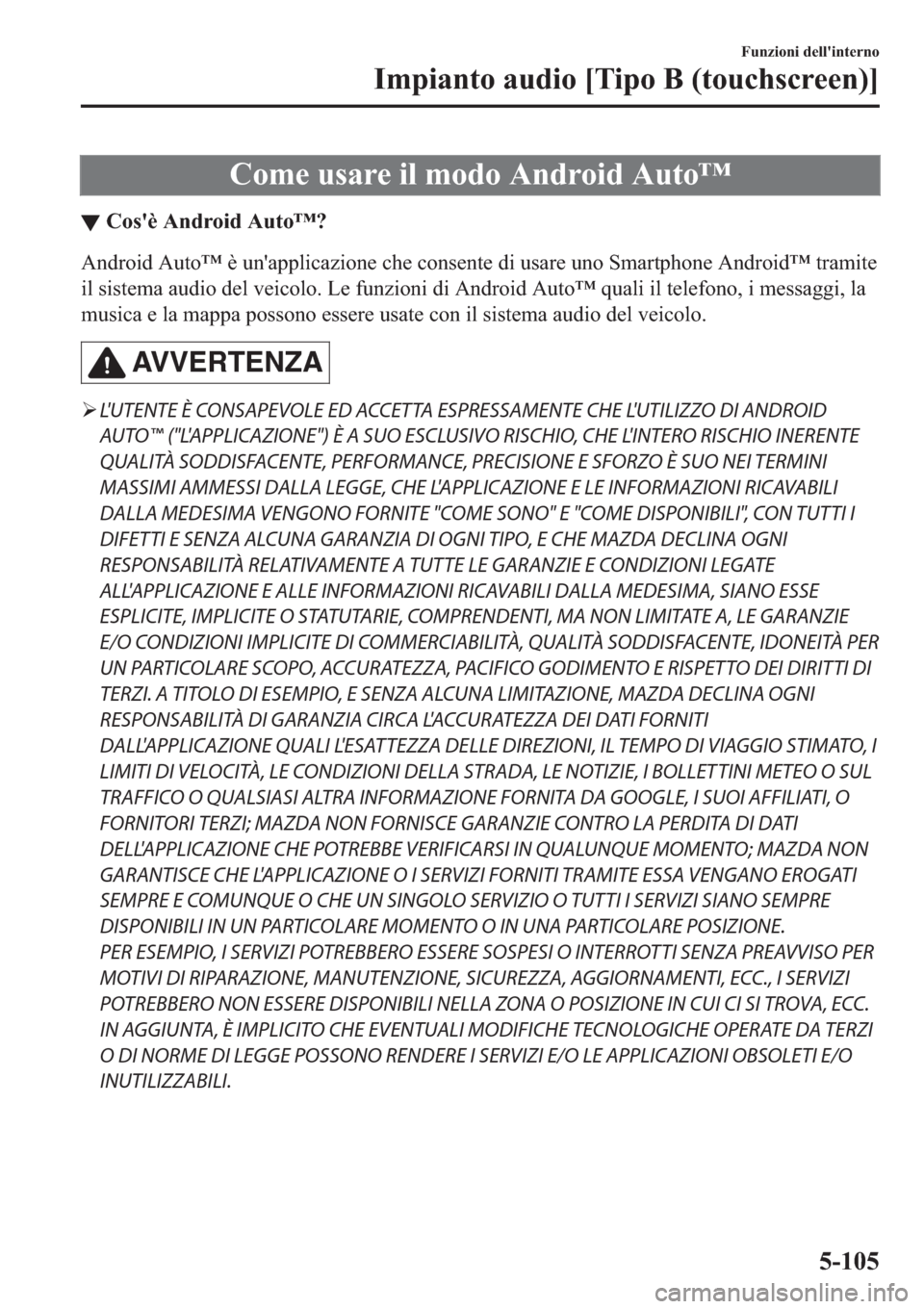MAZDA MODEL 6 2019  Manuale del proprietario (in Italian)  �&�R�P�H��X�V�D�U�H��L�O��P�R�G�R��$�Q�G�U�R�L�G��$�X�W�R�