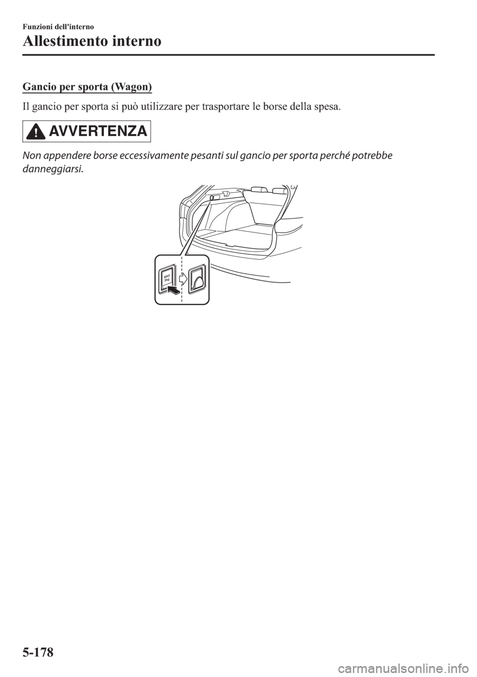 MAZDA MODEL 6 2019  Manuale del proprietario (in Italian)  �*�D�Q�F�L�R��S�H�U��V�S�R�U�W�D���:�D�J�R�Q�
�,�O��J�D�Q�F�L�R��S�H�U��V�S�R�U�W�D��V�L��S�X�z��X�W�L�O�L�]�]�D�U�H��S�H�U��W�U�D�V�S�R�U�W�D�U�H��O�H��E�R�U�V�H��G�H�O�O�D��V�S�H�V�