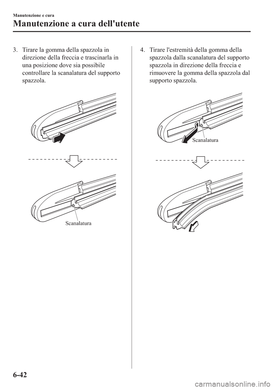 MAZDA MODEL 6 2019  Manuale del proprietario (in Italian)  �� �7�L�U�D�U�H��O�D��J�R�P�P�D��G�H�O�O�D��V�S�D�]�]�R�O�D��L�Q
�G�L�U�H�]�L�R�Q�H��G�H�O�O�D��I�U�H�F�F�L�D��H��W�U�D�V�F�L�Q�D�U�O�D��L�Q
�X�Q�D��S�R�V�L�]�L�R�Q�H��G�R�Y�H��V�L�D��