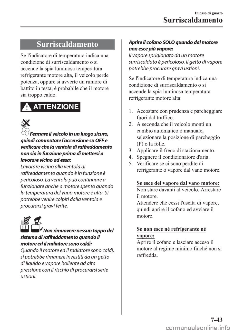 MAZDA MODEL 6 2019  Manuale del proprietario (in Italian)  �6�X�U�U�L�V�F�D�O�G�D�P�H�Q�W�R
�6�H��O�
�L�Q�G�L�F�D�W�R�U�H��G�L��W�H�P�S�H�U�D�W�X�U�D��L�Q�G�L�F�D��X�Q�D
�F�R�Q�G�L�]�L�R�Q�H��G�L��V�X�U�U�L�V�F�D�O�G�D�P�H�Q�W�R��R��V�L
�D�F�F�H�Q�G�