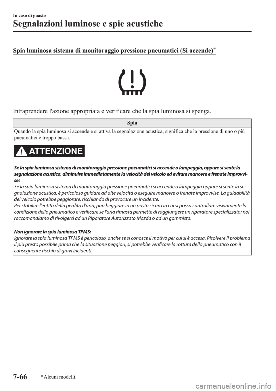 MAZDA MODEL 6 2019  Manuale del proprietario (in Italian)  �6�S�L�D��O�X�P�L�Q�R�V�D��V�L�V�W�H�P�D��G�L��P�R�Q�L�W�R�U�D�J�J�L�R��S�U�H�V�V�L�R�Q�H��S�Q�H�X�P�D�W�L�F�L���6�L��D�F�F�H�Q�G�H��
�,�Q�W�U�D�S�U�H�Q�G�H�U�H��O�
�D�]�L�R�Q�H��D�S�S�U�
