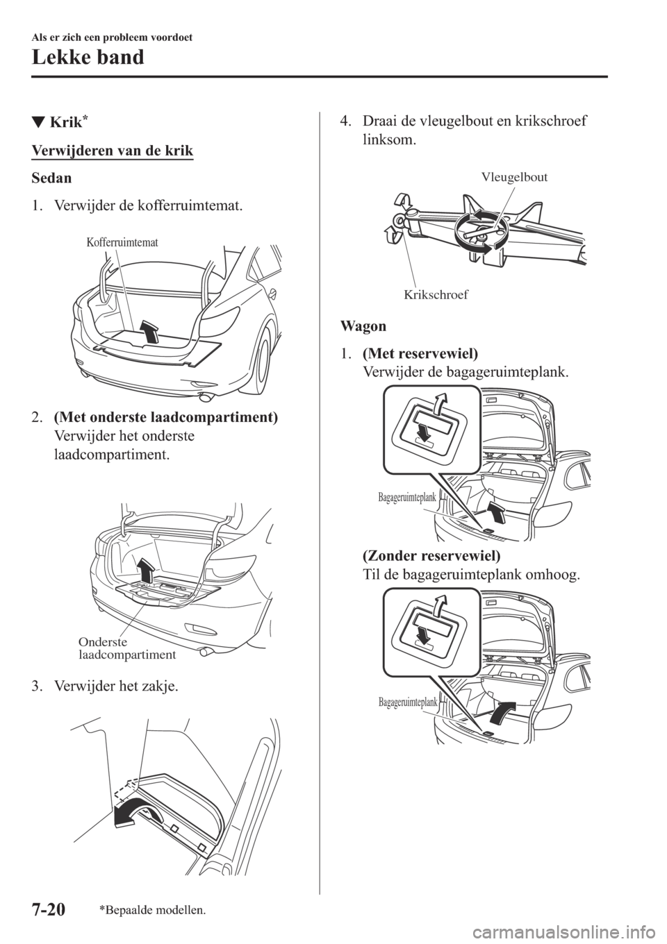 MAZDA MODEL 6 2019  Handleiding (in Dutch) ▼�.�U�L�N�
�9�H�U�Z�L�M�G�H�U�H�Q��Y�D�Q��G�H��N�U�L�N
�6�H�G�D�Q
�� �9�H�U�Z�L�M�G�H�U��G�H��N�R�I�I�H�U�U�X�L�P�W�H�P�D�W�
�
Kofferruimtemat
����0�H�W��R�Q�G�H�U�V�W�H��O�D�D�G�F�R�