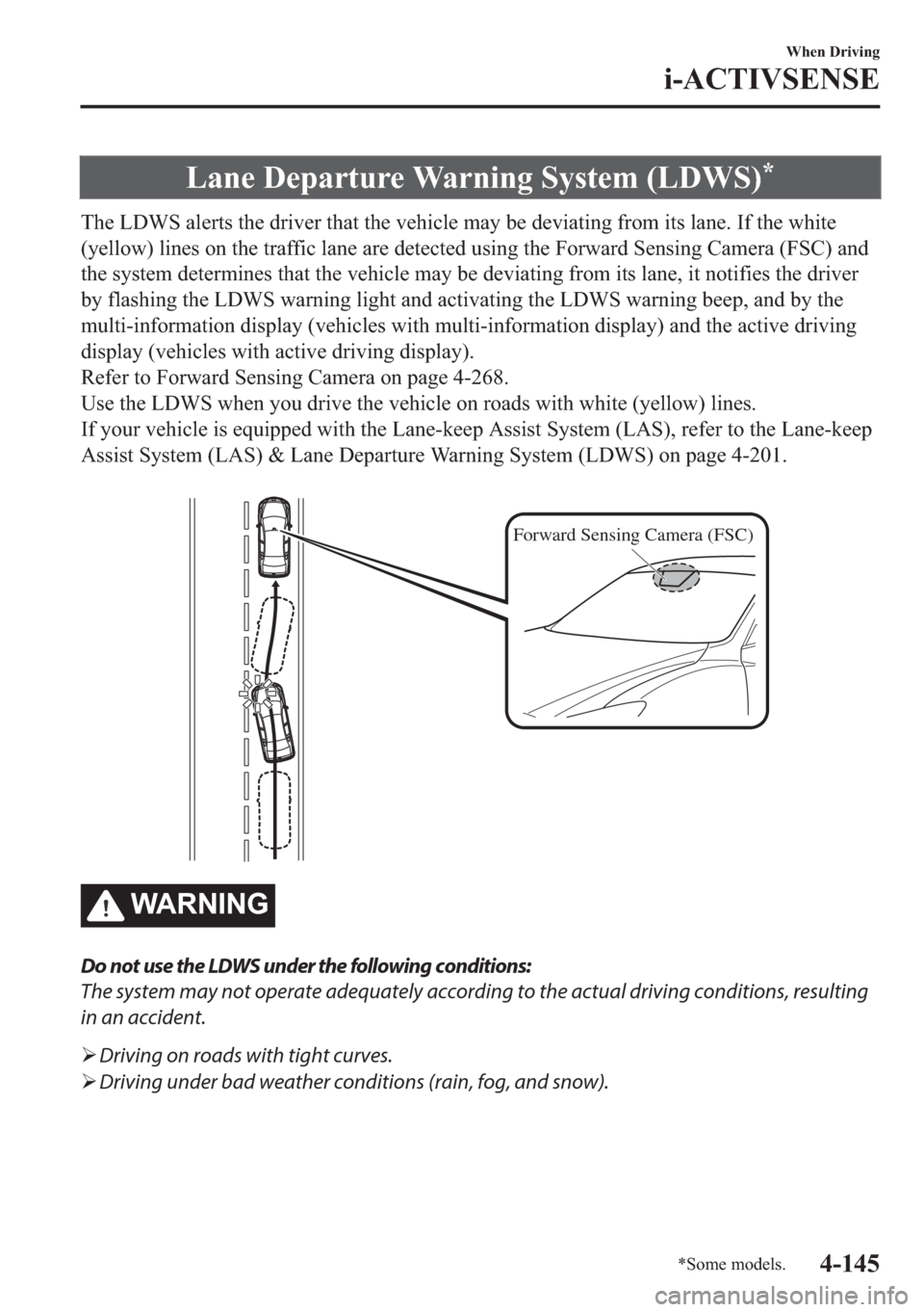 MAZDA MODEL 6 2018  Owners Manual (in English) �/�D�Q�H���H�S�D�U�W�X�U�H��:�D�U�Q�L�Q�J��6�\�V�W�H�P���/��:�6��
�7�K�H��/��:�6��D�O�H�U�W�V��W�K�H��G�U�L�Y�H�U��W�K�D�W��W�K�H��Y�H�K�L�F�O�H��P�D�\��E�H��G�H�Y�L�D�W�L�Q�J��I�