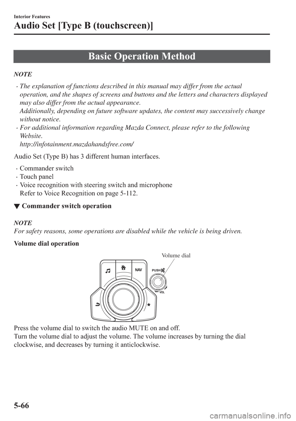MAZDA MODEL 6 2018  Owners Manual (in English) �%�D�V�L�F��2�S�H�U�D�W�L�R�Q��0�H�W�K�R�G
NOTE
�xThe explanation of functions described in this manual may differ from the actual
operation, and the shapes of screens and buttons and the letters an