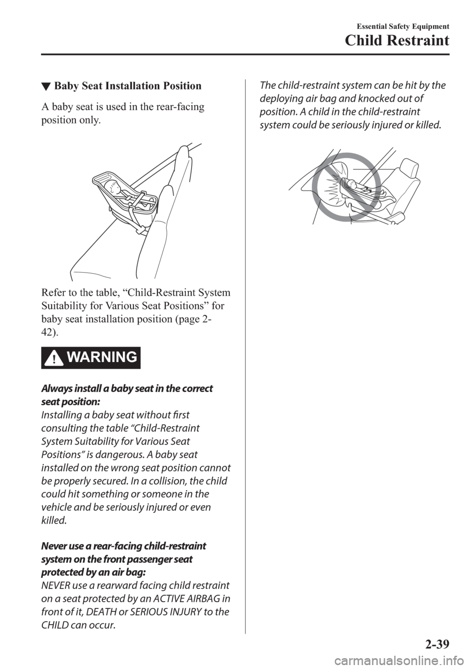MAZDA MODEL 6 2018   (in English) Repair Manual ▼�%�D�E�\��6�H�D�W��,�Q�V�W�D�O�O�D�W�L�R�Q��3�R�V�L�W�L�R�Q
�$��E�D�E�\��V�H�D�W��L�V��X�V�H�G��L�Q��W�K�H��U�H�D�U��I�D�F�L�Q�J
�S�R�V�L�W�L�R�Q��R�Q�O�\�
�
�5�H�I�H�U��W�R��W�K�H�