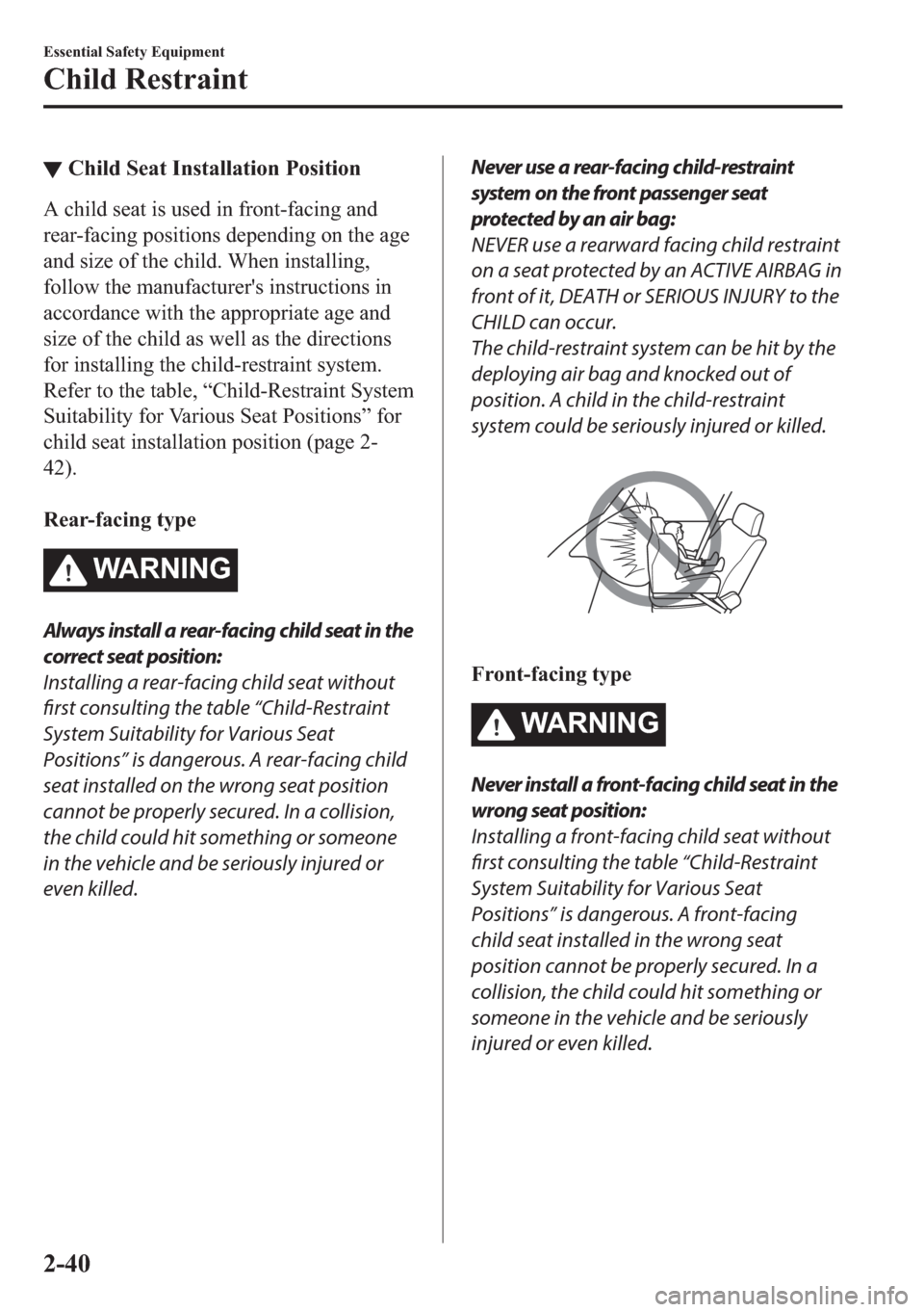 MAZDA MODEL 6 2018   (in English) Repair Manual ▼�&�K�L�O�G��6�H�D�W��,�Q�V�W�D�O�O�D�W�L�R�Q��3�R�V�L�W�L�R�Q
�$��F�K�L�O�G��V�H�D�W��L�V��X�V�H�G��L�Q��I�U�R�Q�W��I�D�F�L�Q�J��D�Q�G
�U�H�D�U��I�D�F�L�Q�J��S�R�V�L�W�L�R�Q�V��G�H�S�