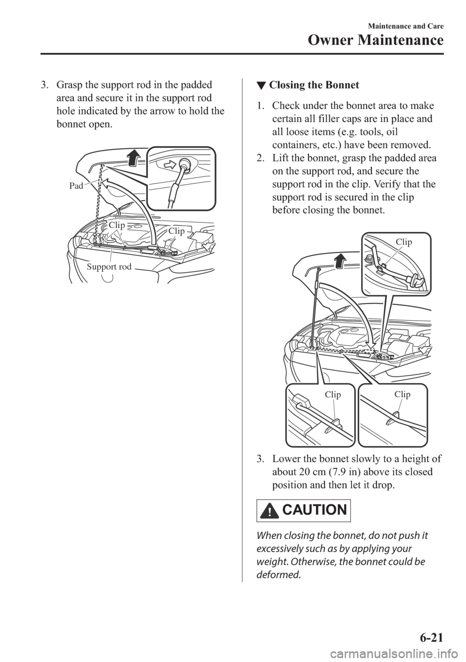 MAZDA MODEL 6 2018  Owners Manual (in English) �� �*�U�D�V�S��W�K�H��V�X�S�S�R�U�W��U�R�G��L�Q��W�K�H��S�D�G�G�H�G
�D�U�H�D��D�Q�G��V�H�F�X�U�H��L�W��L�Q��W�K�H��V�X�S�S�R�U�W��U�R�G
�K�R�O�H��L�Q�G�L�F�D�W�H�G��E�\��W�K�H��D�U�