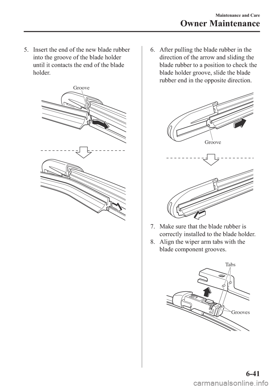 MAZDA MODEL 6 2018  Owners Manual (in English) �� �,�Q�V�H�U�W��W�K�H��H�Q�G��R�I��W�K�H��Q�H�Z��E�O�D�G�H��U�X�E�E�H�U
�L�Q�W�R��W�K�H��J�U�R�R�Y�H��R�I��W�K�H��E�O�D�G�H��K�R�O�G�H�U
�X�Q�W�L�O��L�W��F�R�Q�W�D�F�W�V��W�K�H��H�