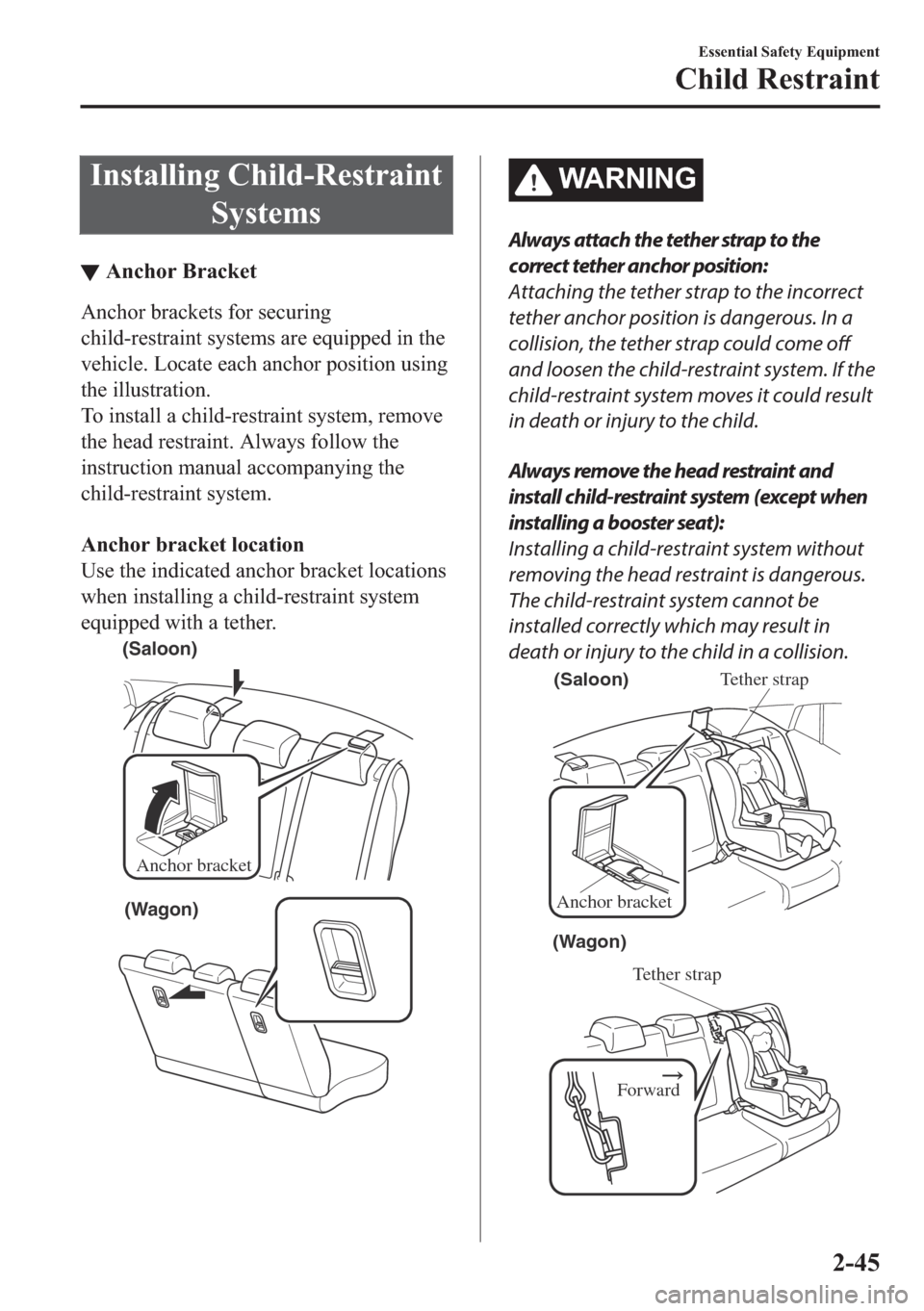 MAZDA MODEL 6 2018   (in English) Repair Manual �,�Q�V�W�D�O�O�L�Q�J��&�K�L�O�G��5�H�V�W�U�D�L�Q�W
�6�\�V�W�H�P�V
▼�$�Q�F�K�R�U��%�U�D�F�N�H�W
�$�Q�F�K�R�U��E�U�D�F�N�H�W�V��I�R�U��V�H�F�X�U�L�Q�J
�F�K�L�O�G��U�H�V�W�U�D�L�Q�W��V�\�V�W�H�
