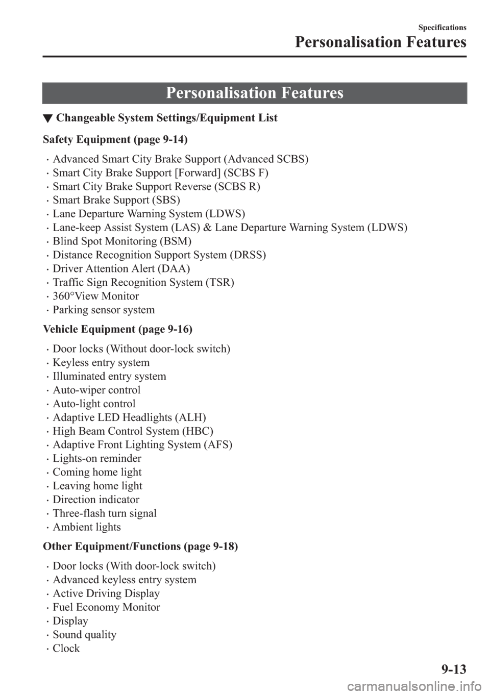 MAZDA MODEL 6 2018  Owners Manual (in English) �3�H�U�V�R�Q�D�O�L�V�D�W�L�R�Q��)�H�D�W�X�U�H�V
▼�&�K�D�Q�J�H�D�E�O�H��6�\�V�W�H�P��6�H�W�W�L�Q�J�V��(�T�X�L�S�P�H�Q�W��/�L�V�W
�6�D�I�H�W�\��(�T�X�L�S�P�H�Q�W���S�D�J�H������
�x�$�G�Y
