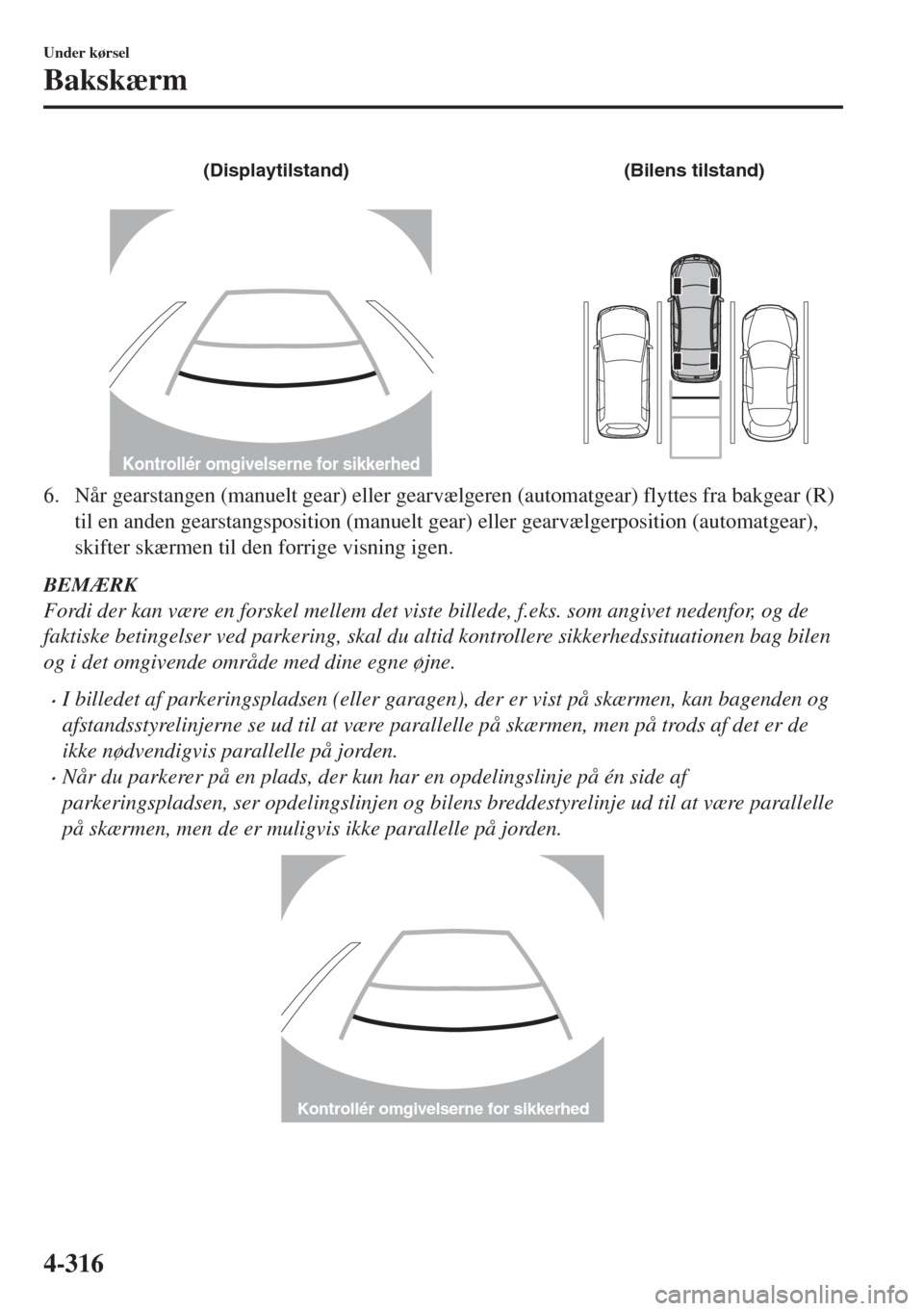 MAZDA MODEL 6 2018  Instruktionsbog (in Danish) ��$�I�S�P�L�A�Y�T�I�L�S�T�A�N�D�	 ��"�I�L�E�N�S���T�I�L�S�T�A�N�D�	
�+�O�N�T�R�O�L�L�£�R���O�M�G�I�V�E�L�S�E�R�N�E���F�O�R���S�I�K�K�E�R�H�E�D
6. Når gearstangen (manuelt gear) eller gearvælgeren