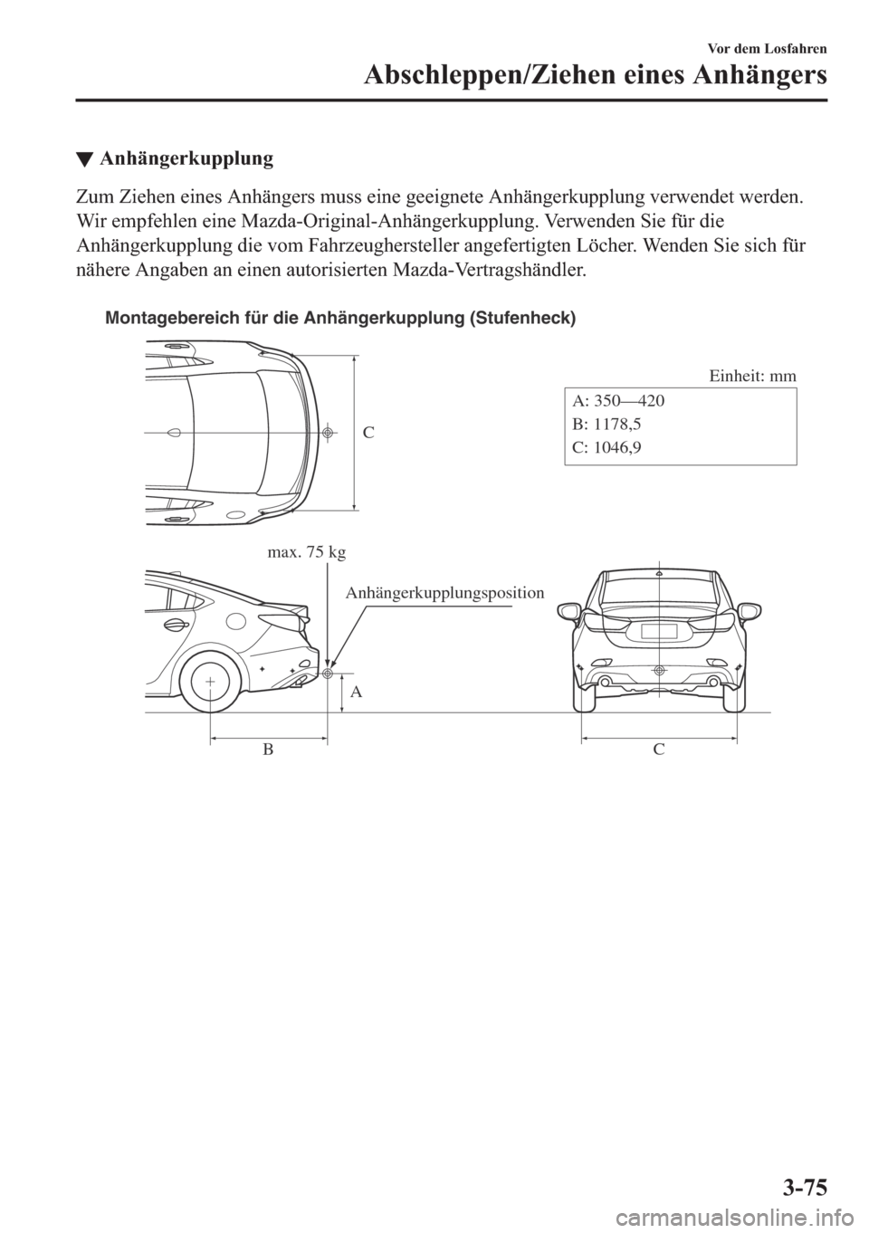 MAZDA MODEL 6 2018  Betriebsanleitung (in German) ▼�$�Q�K�l�Q�J�H�U�N�X�S�S�O�X�Q�J
�=�X�P��=�L�H�K�H�Q��H�L�Q�H�V��$�Q�K�l�Q�J�H�U�V��P�X�V�V��H�L�Q�H��J�H�H�L�J�Q�H�W�H��$�Q�K�l�Q�J�H�U�N�X�S�S�O�X�Q�J��Y�H�U�Z�H�Q�G�H�W��Z�H�U�G�H�Q�
�