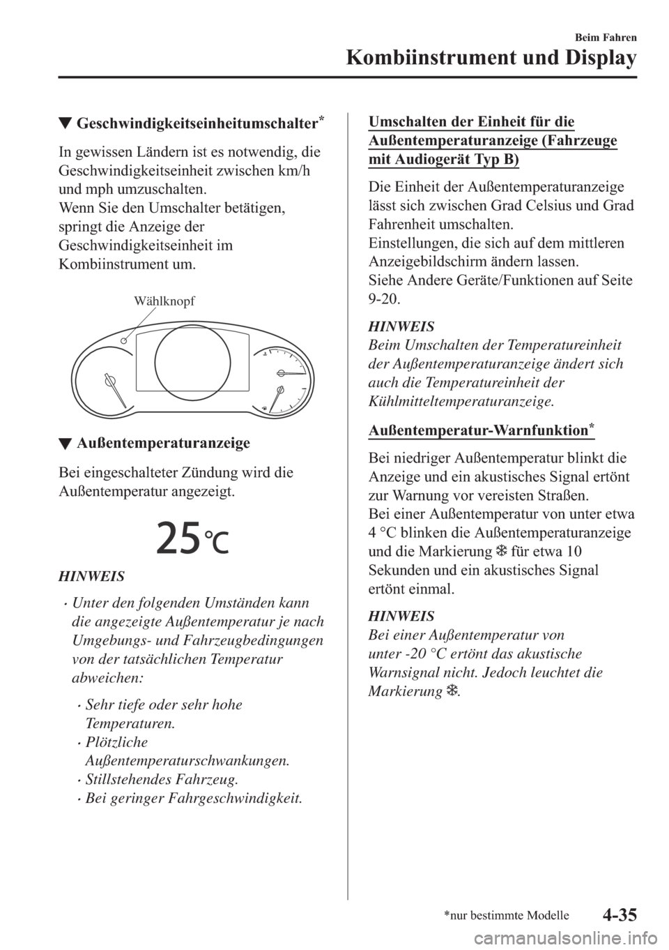 MAZDA MODEL 6 2018  Betriebsanleitung (in German) ▼�*�H�V�F�K�Z�L�Q�G�L�J�N�H�L�W�V�H�L�Q�K�H�L�W�X�P�V�F�K�D�O�W�H�U�
�,�Q��J�H�Z�L�V�V�H�Q��/�l�Q�G�H�U�Q��L�V�W��H�V��Q�R�W�Z�H�Q�G�L�J���G�L�H
�*�H�V�F�K�Z�L�Q�G�L�J�N�H�L�W�V�H�L�Q�K�H�L�